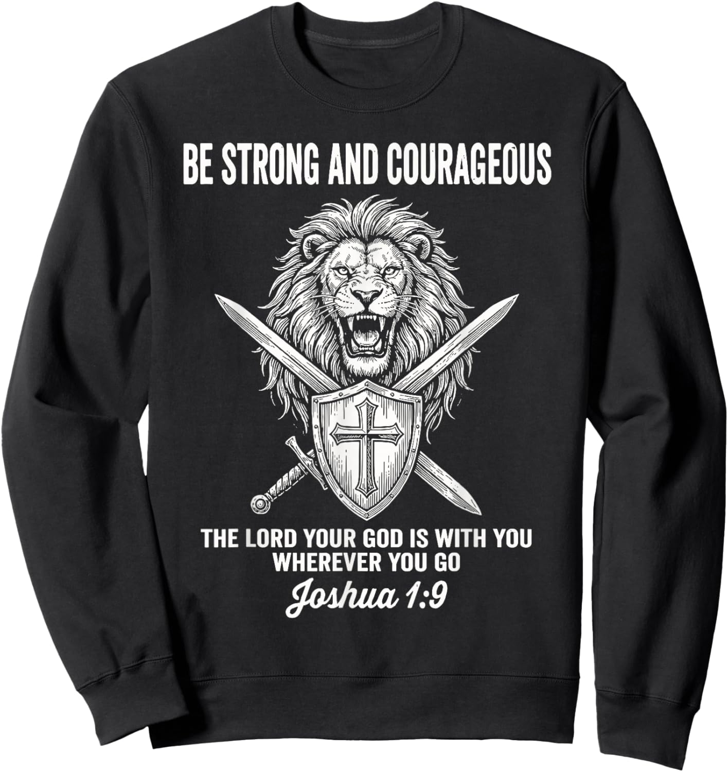 Be Strong and Courageous Lion Shield Christian Scripture Sweatshirt - Sweatshirt | Black