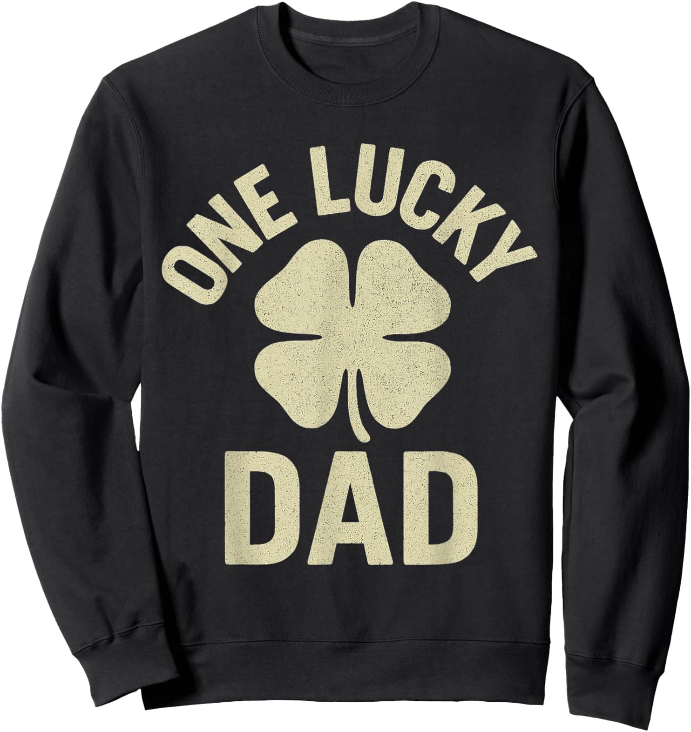 One Lucky Dad St Patricks Day Funny Vintage Papa Father Men Sweatshirt - Sweatshirt | Black