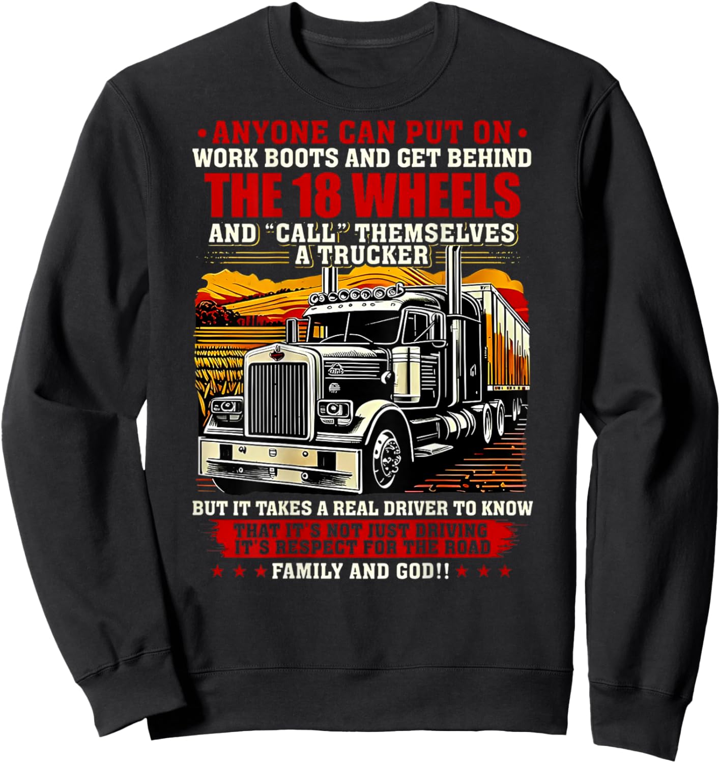 Anyone Can Put On Work Boots & Get Behind 18 Wheels (Back) Sweatshirt - Sweatshirt | Black