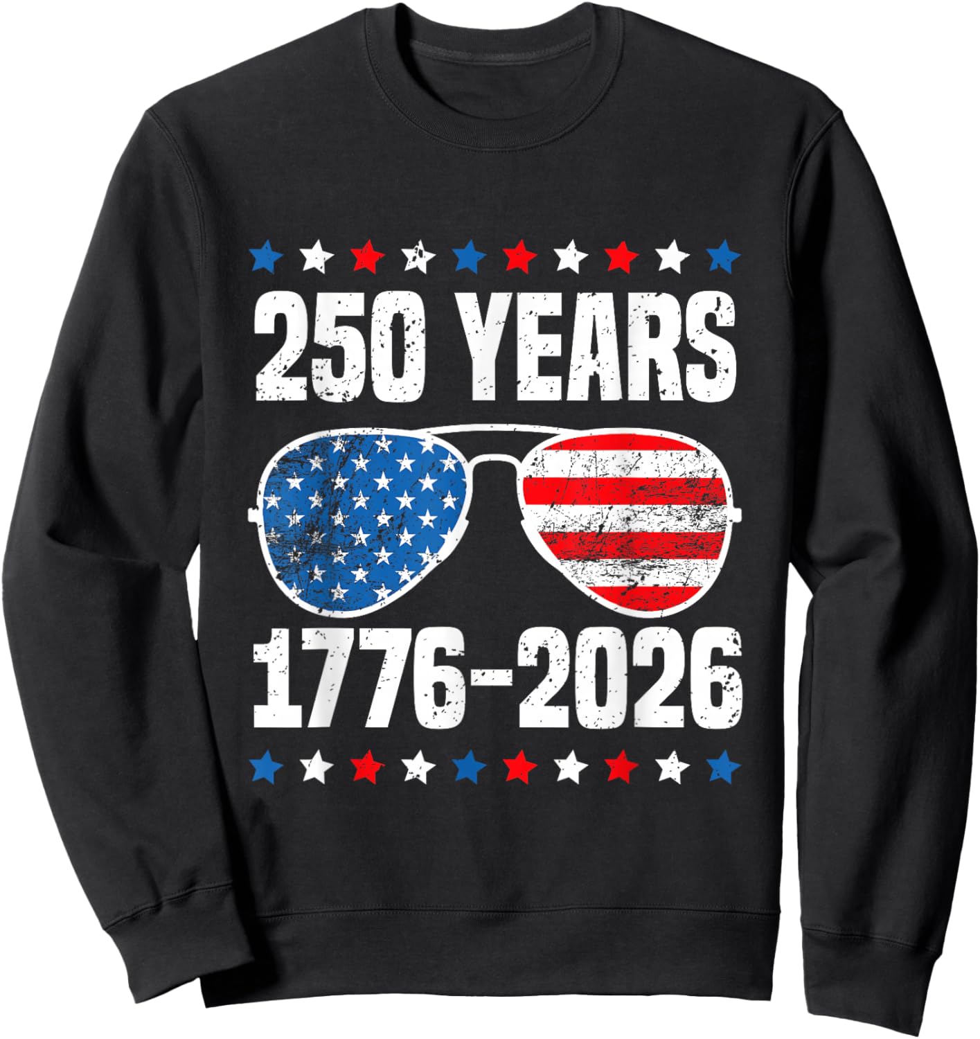 250 Years American Flag 1776-2026 250th Birthday 4th of July Sweatshirt - Sweatshirt | Black