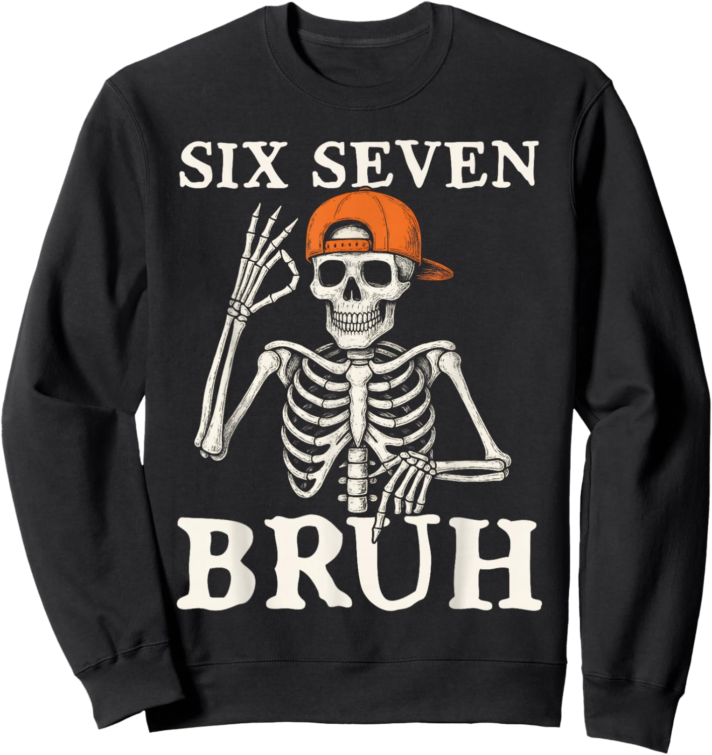 6 7 Bruh Meme Gen Alpha Halloween Skeleton Six Seven Boys Sweatshirt - Sweatshirt | Black
