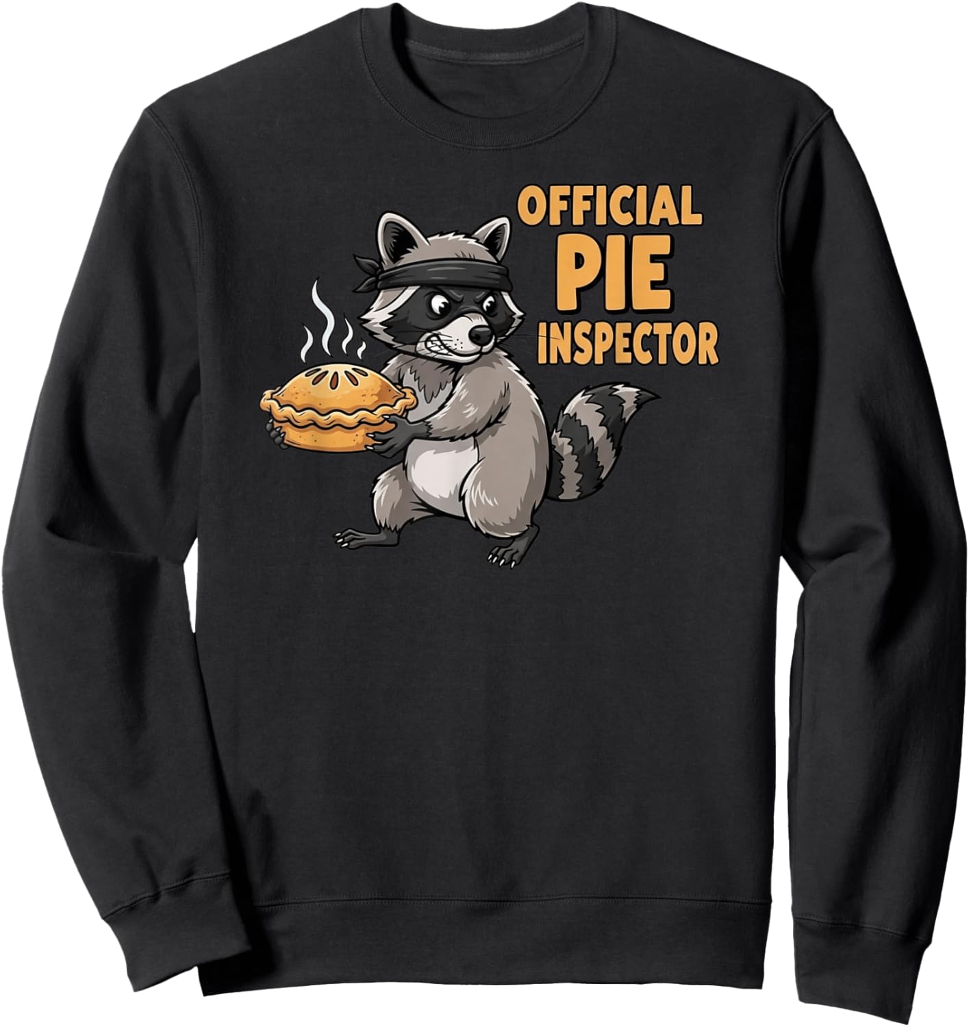 Official Pie Inspector Funny Thanksgiving Raccoon Sweatshirt - Sweatshirt | Black