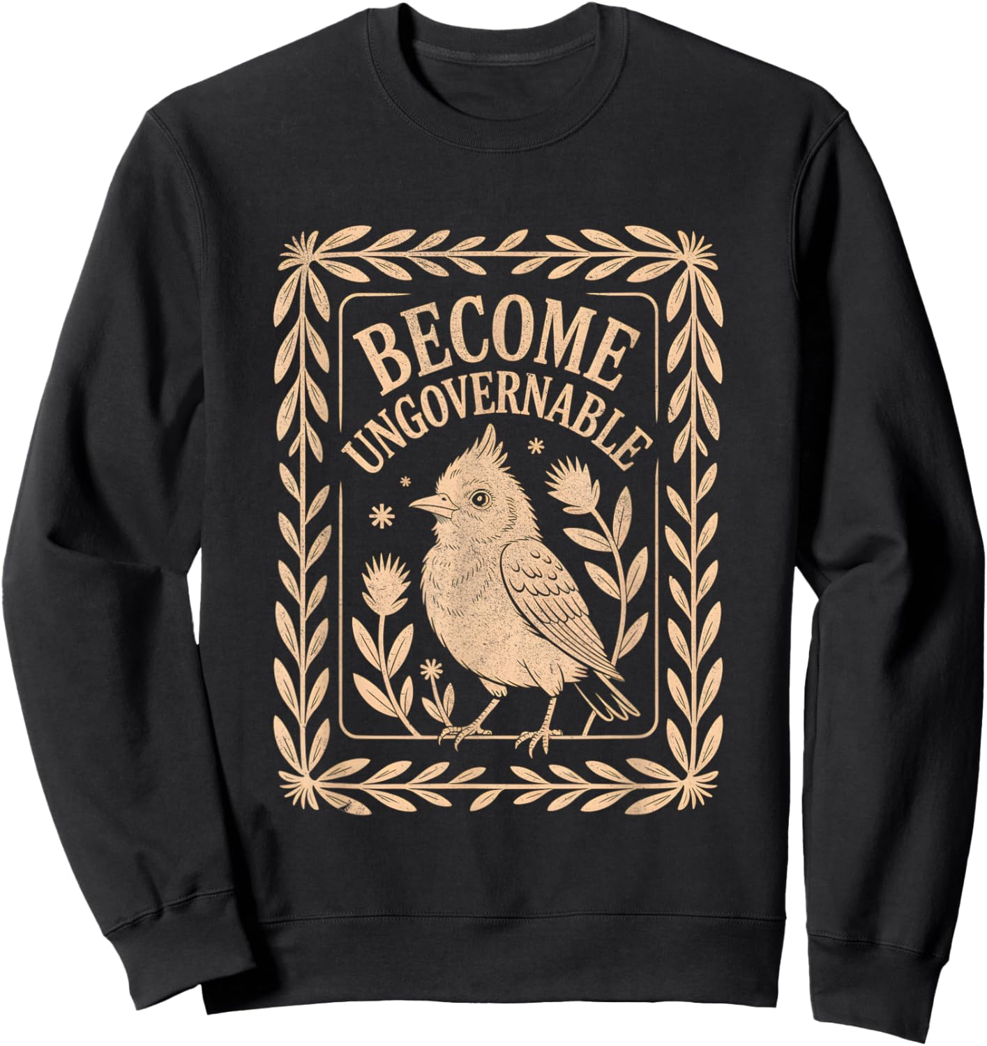 Become Ungovernable Shirt Funny Bird Shirt Vintage Sweatshirt - Sweatshirt | Black