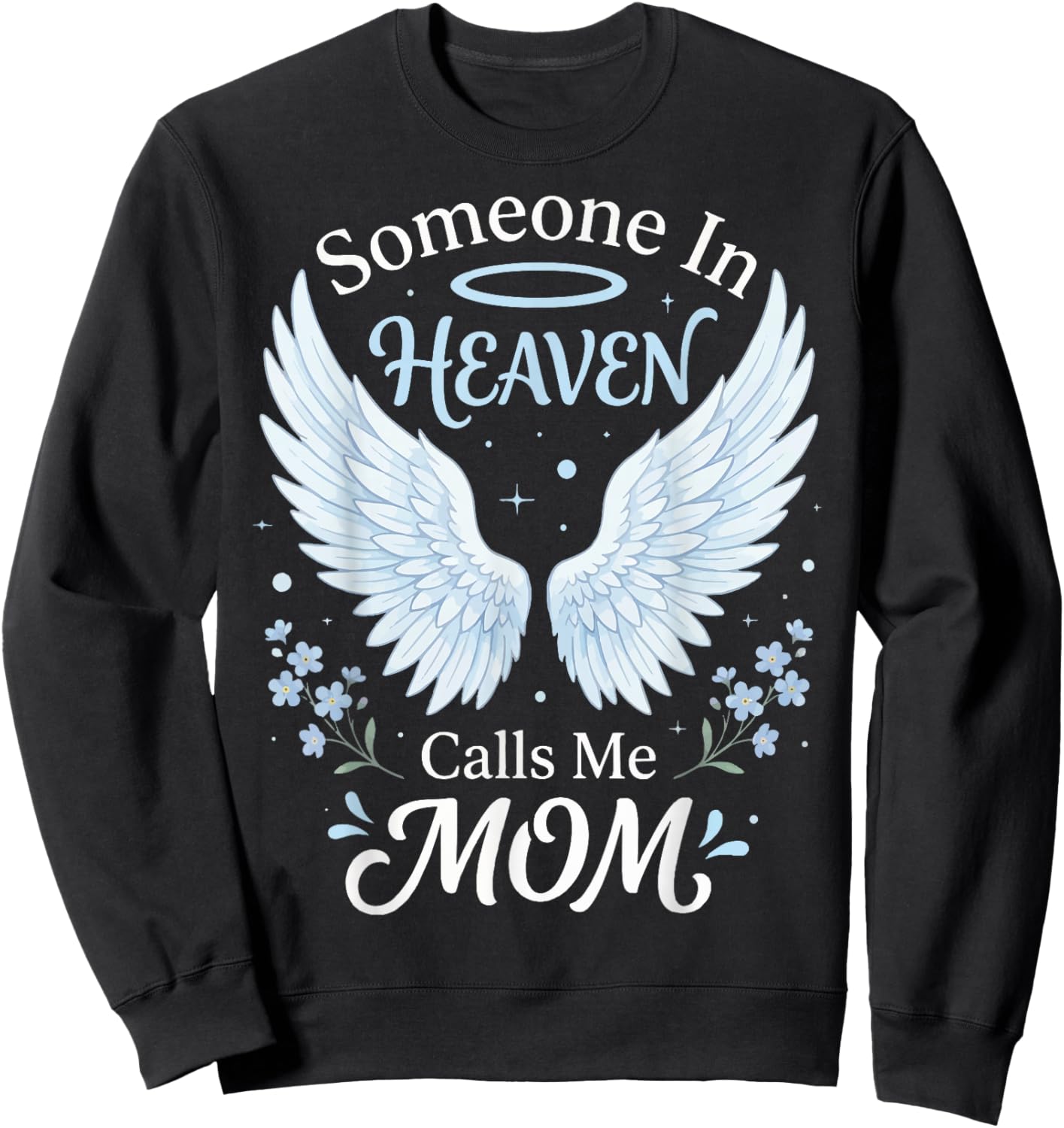Someone in Heaven Calls Me Mom Sweatshirt - Sweatshirt | Black