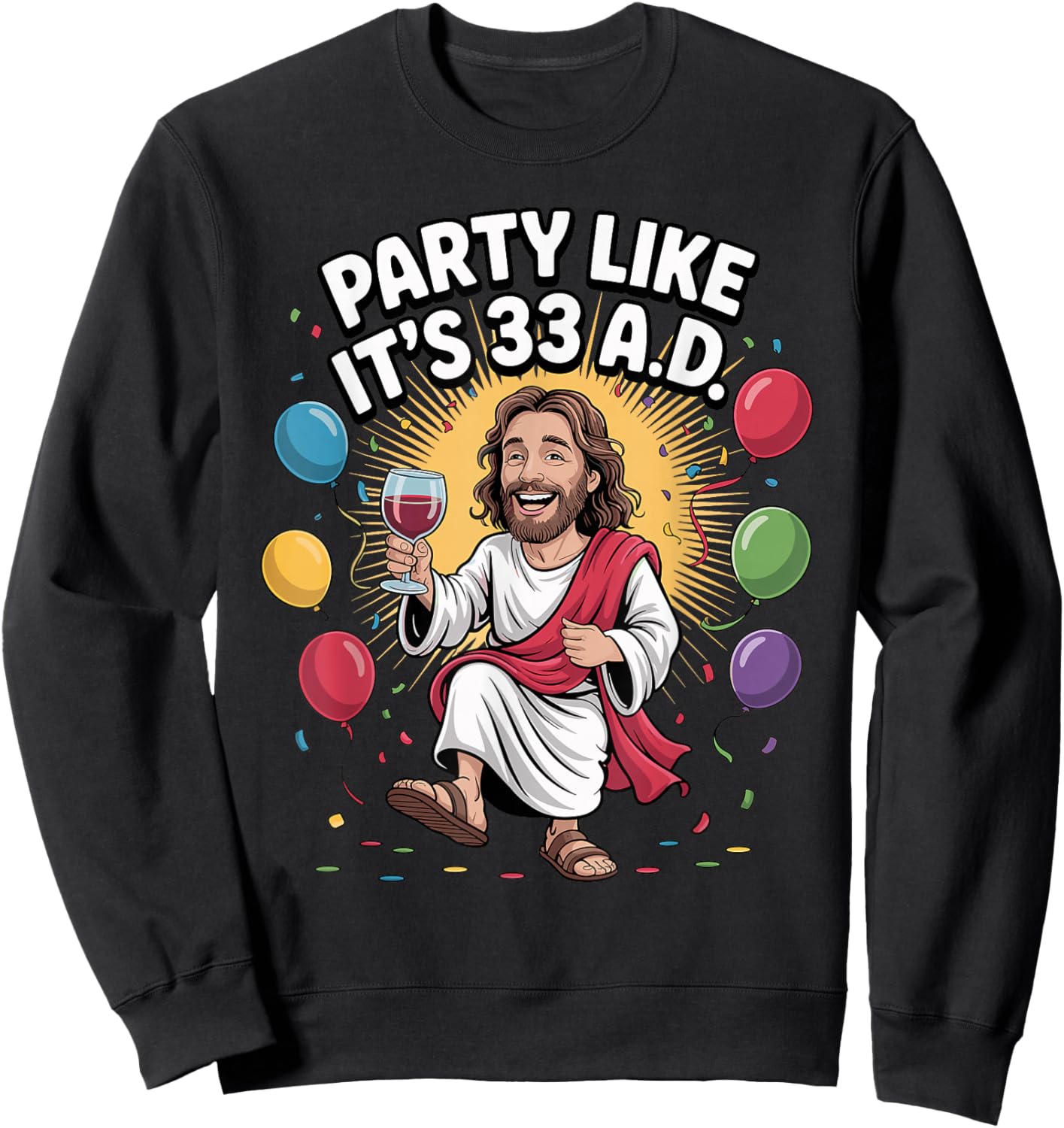 33rd Birthday Jesus Christian Faith Party Like It's 33 A.D Sweatshirt - Sweatshirt | Black