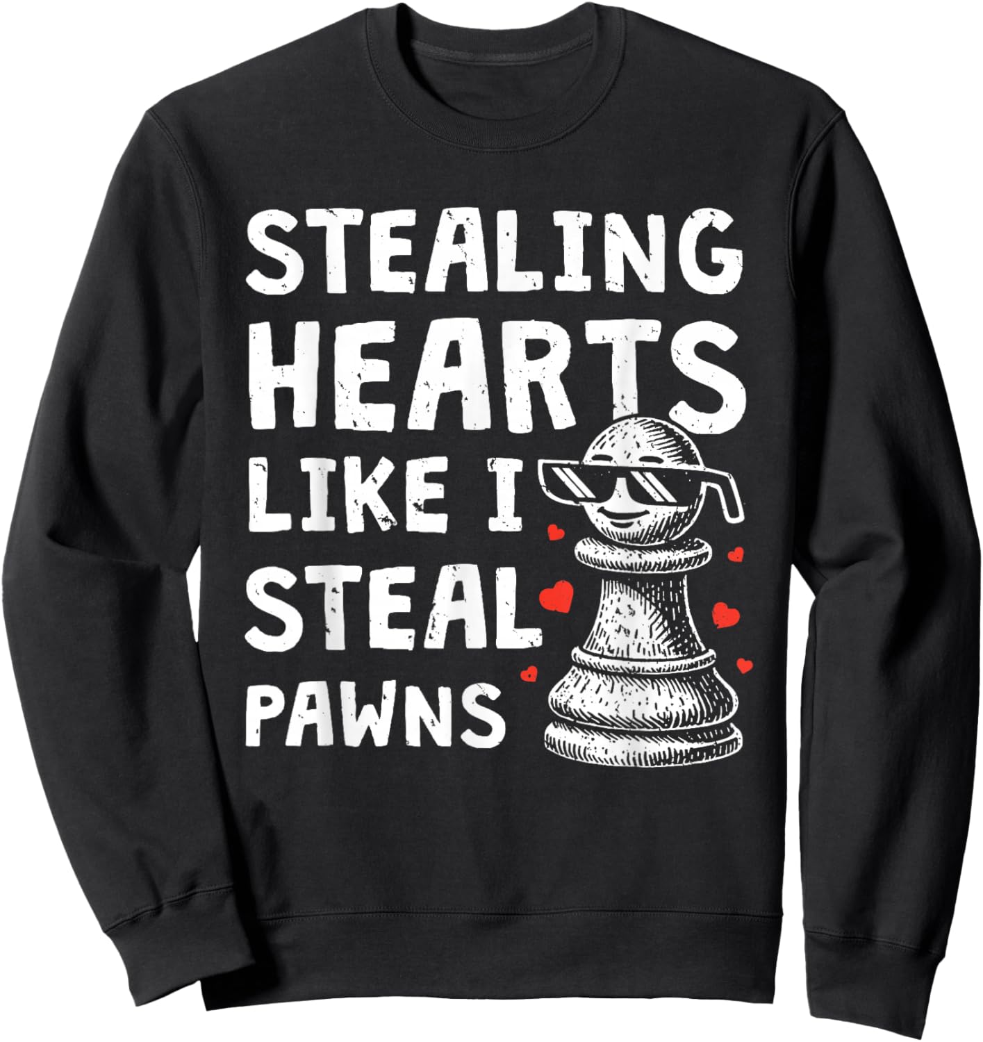 Funny Chess Valentines Day Stealing Heart Like I Steal Pawns Sweatshirt - Sweatshirt | Black