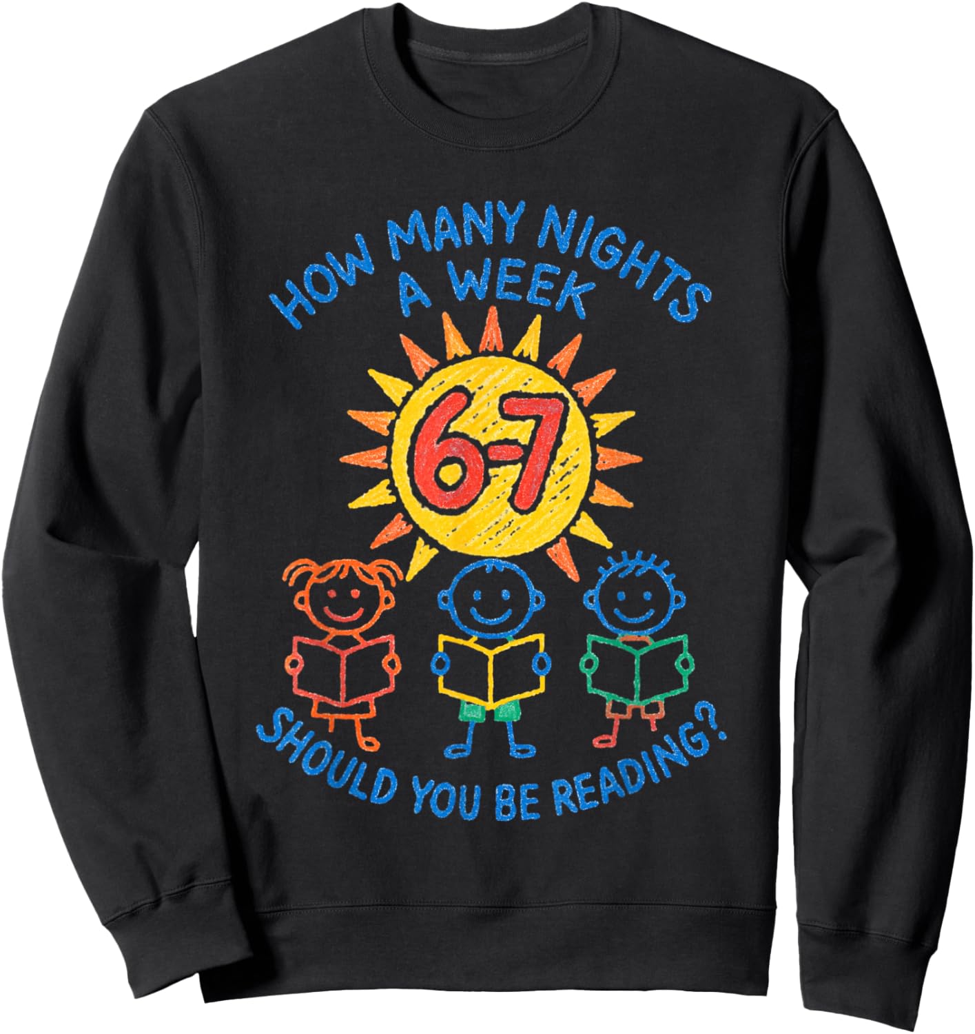 How Many Nights A Week Should You Be Reading 6-7 Sweatshirt - Sweatshirt | Black