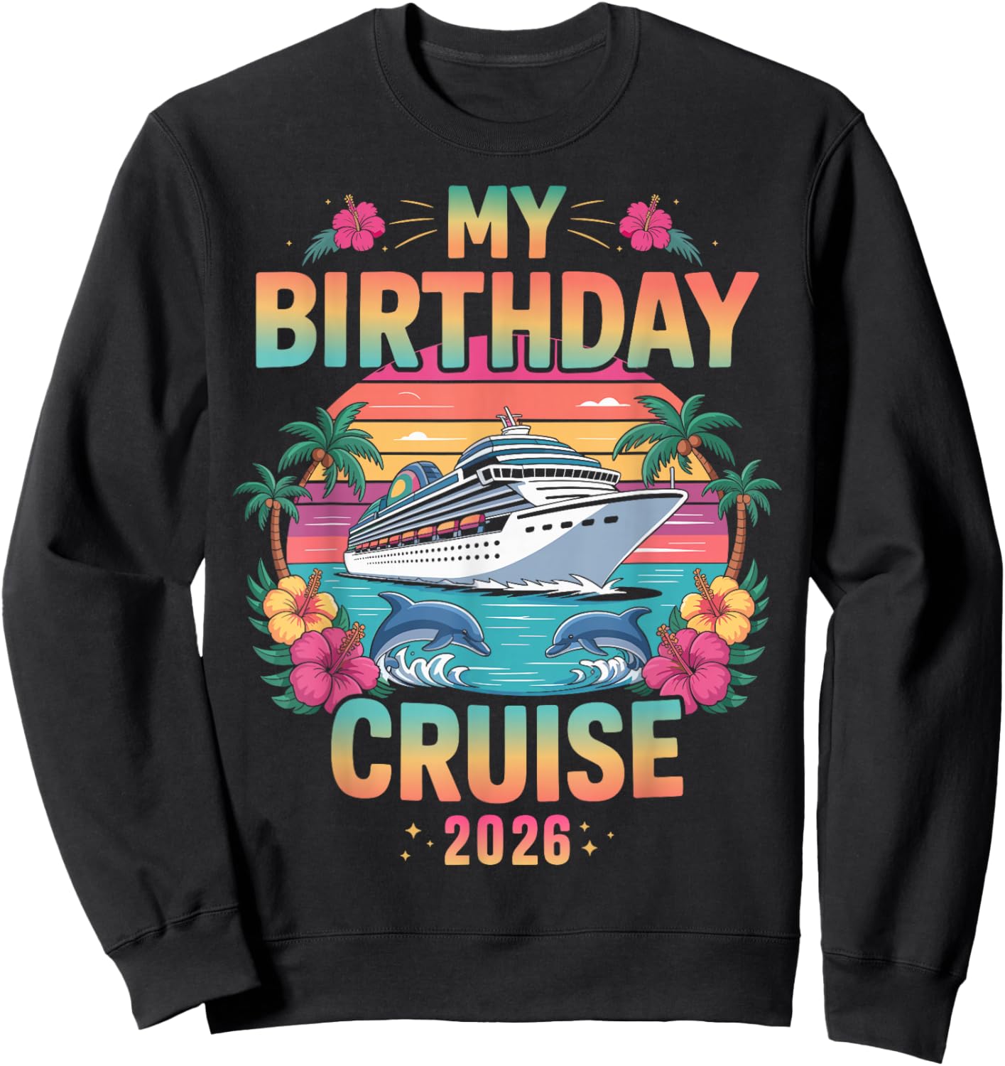 My Birthday Cruise 2026 Sweatshirt - Sweatshirt | Black
