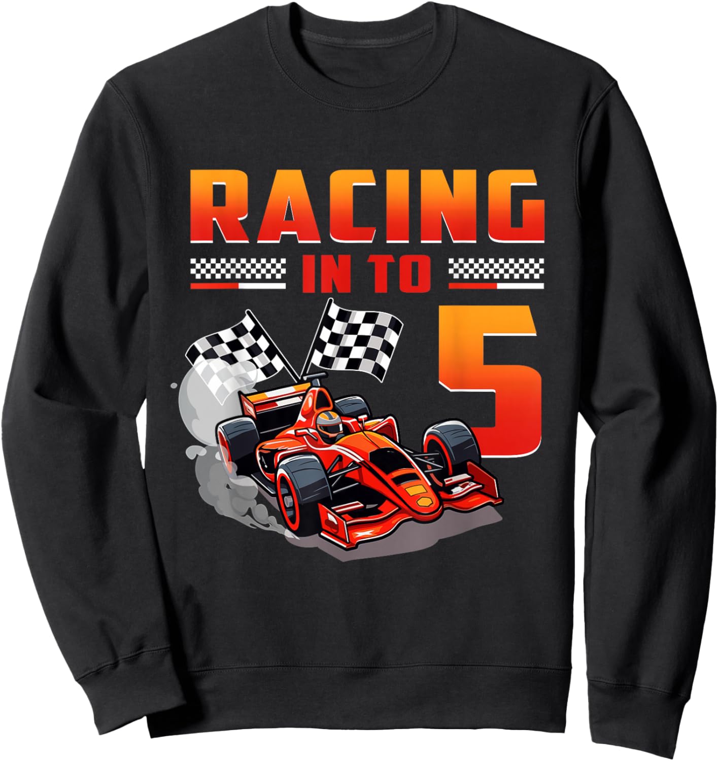5 Year Old Birthday Boy Racing Car Theme Racing Into 5 Sweatshirt - Sweatshirt | Black