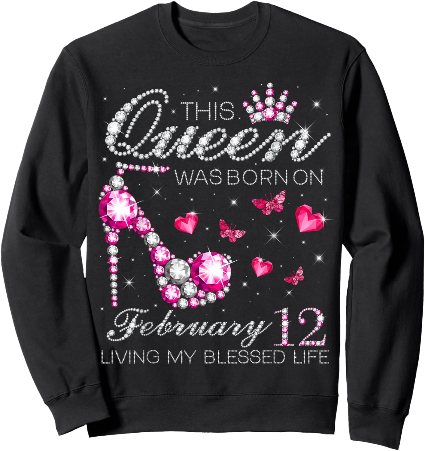 This Queen was Born on February 12 Living My Blessed Life Sweatshirt - Sweatshirt | Black