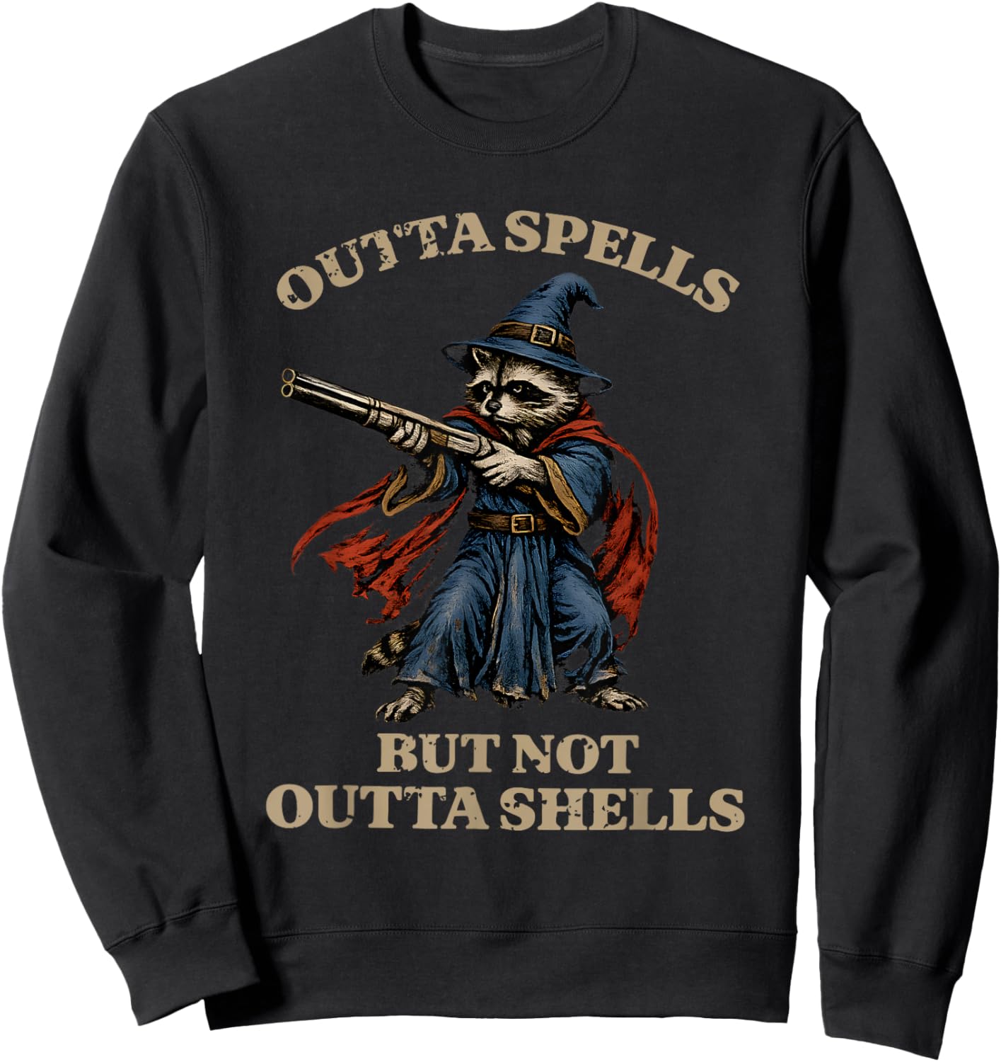 Outta Spells But Not Outta Shells Funny Wizard Raccoon Meme Sweatshirt - Sweatshirt | Black