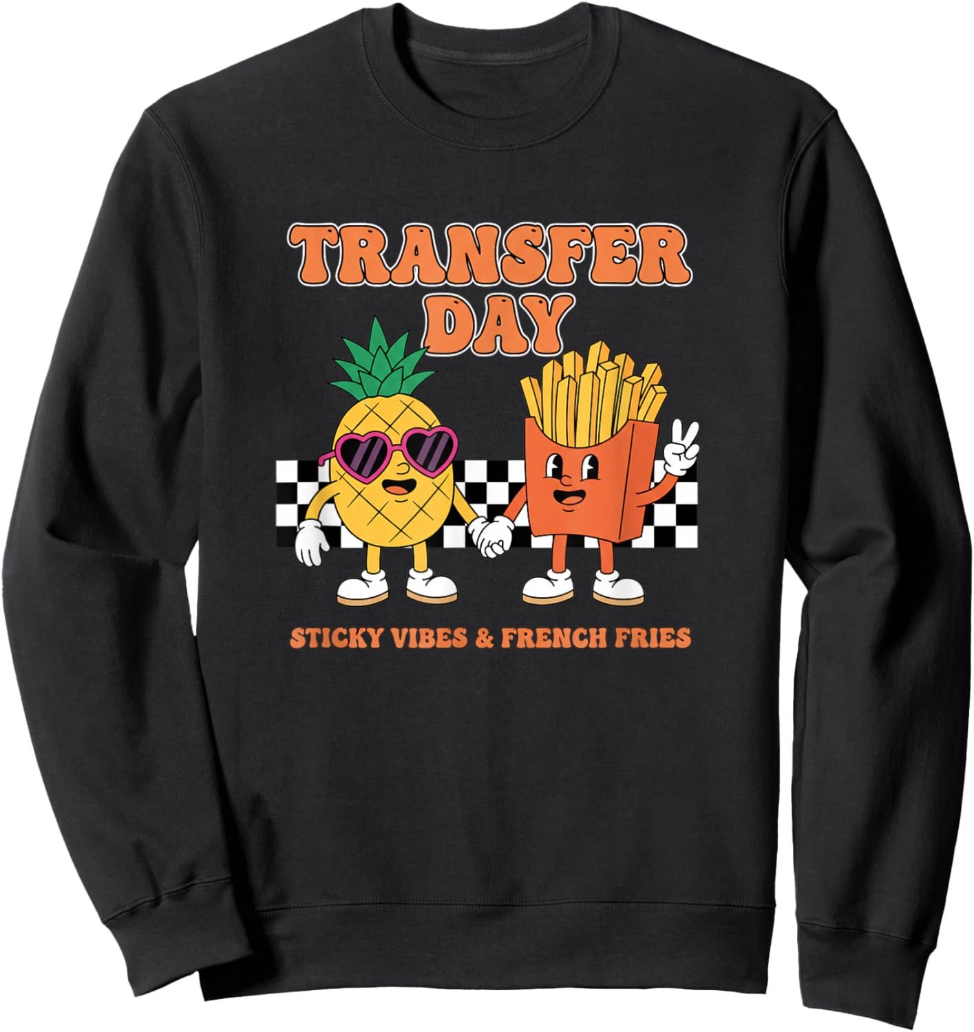 Transfer Day Sticky Vibes French Fries Relationship Humor Sweatshirt - Sweatshirt | Black