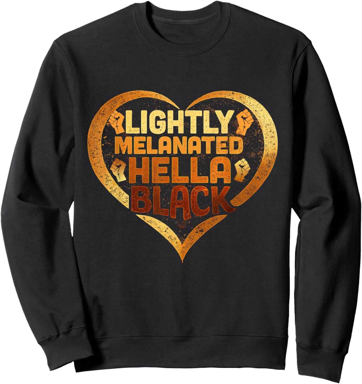 Lightly Melanated Hella Black History Melanin African Pride Sweatshirt - Sweatshirt | Black