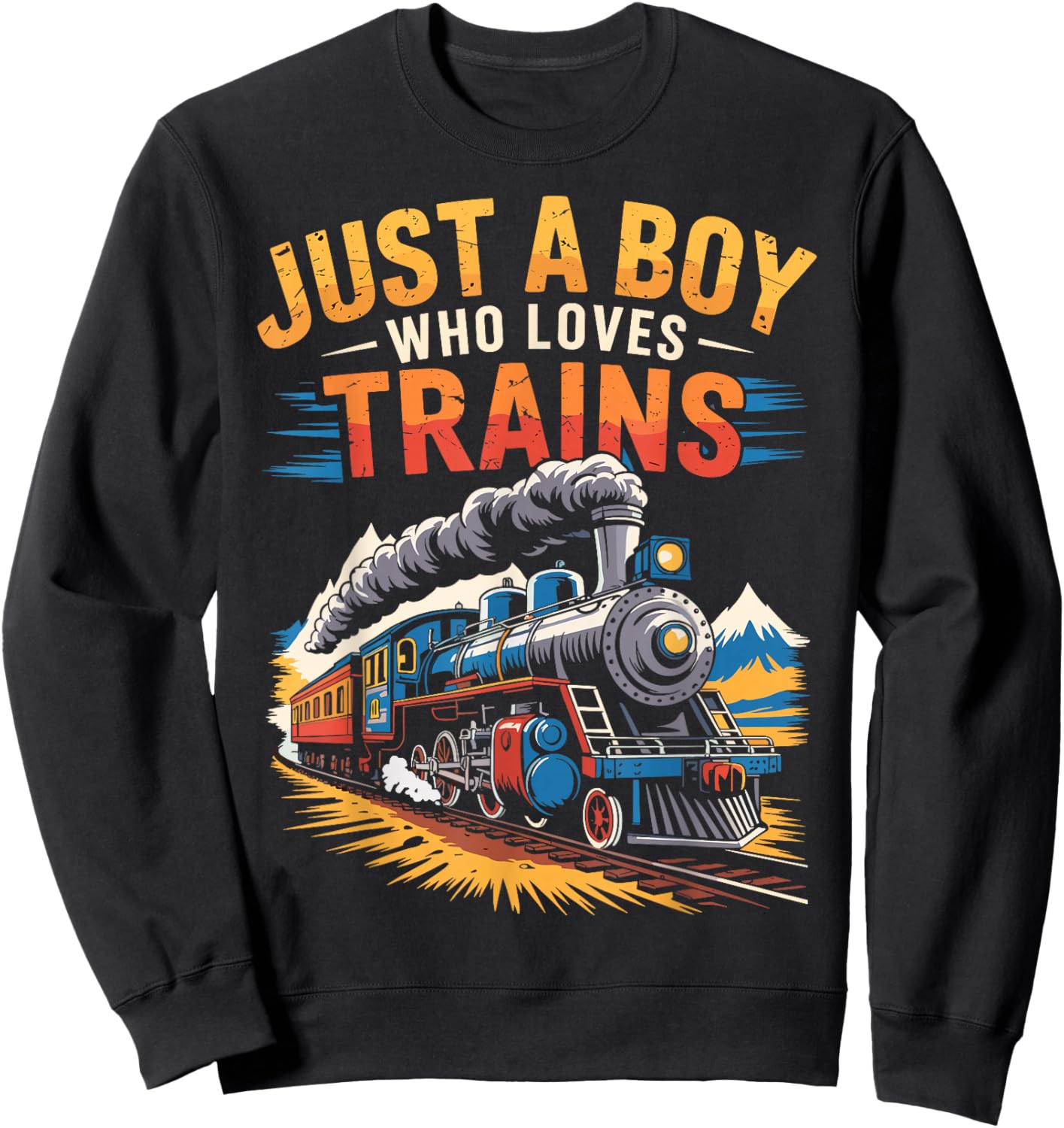 Just a Boy who Loves Trains Locomotive Sweatshirt - Sweatshirt | Black