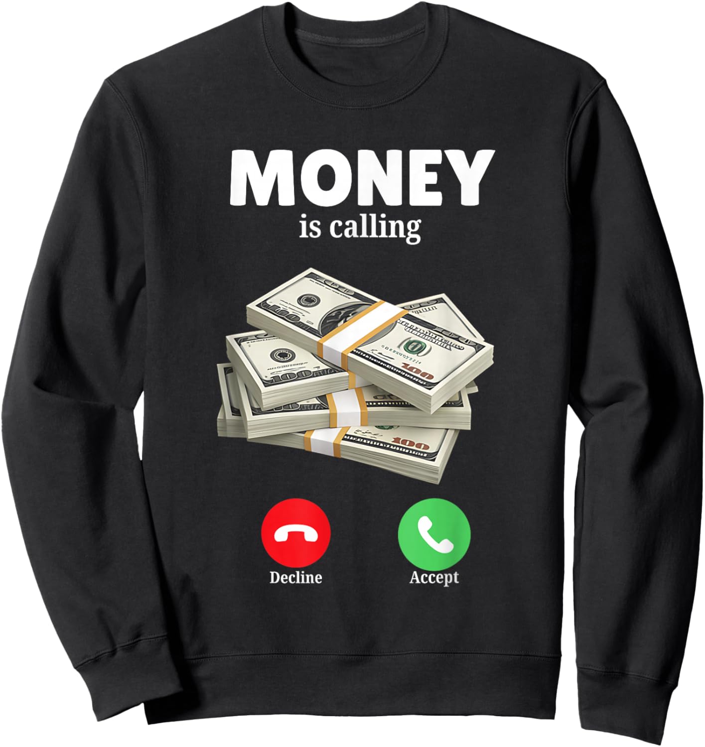 Money is Calling Fun Graphic for Money Lovers and Dreamers Sweatshirt - Sweatshirt | Black