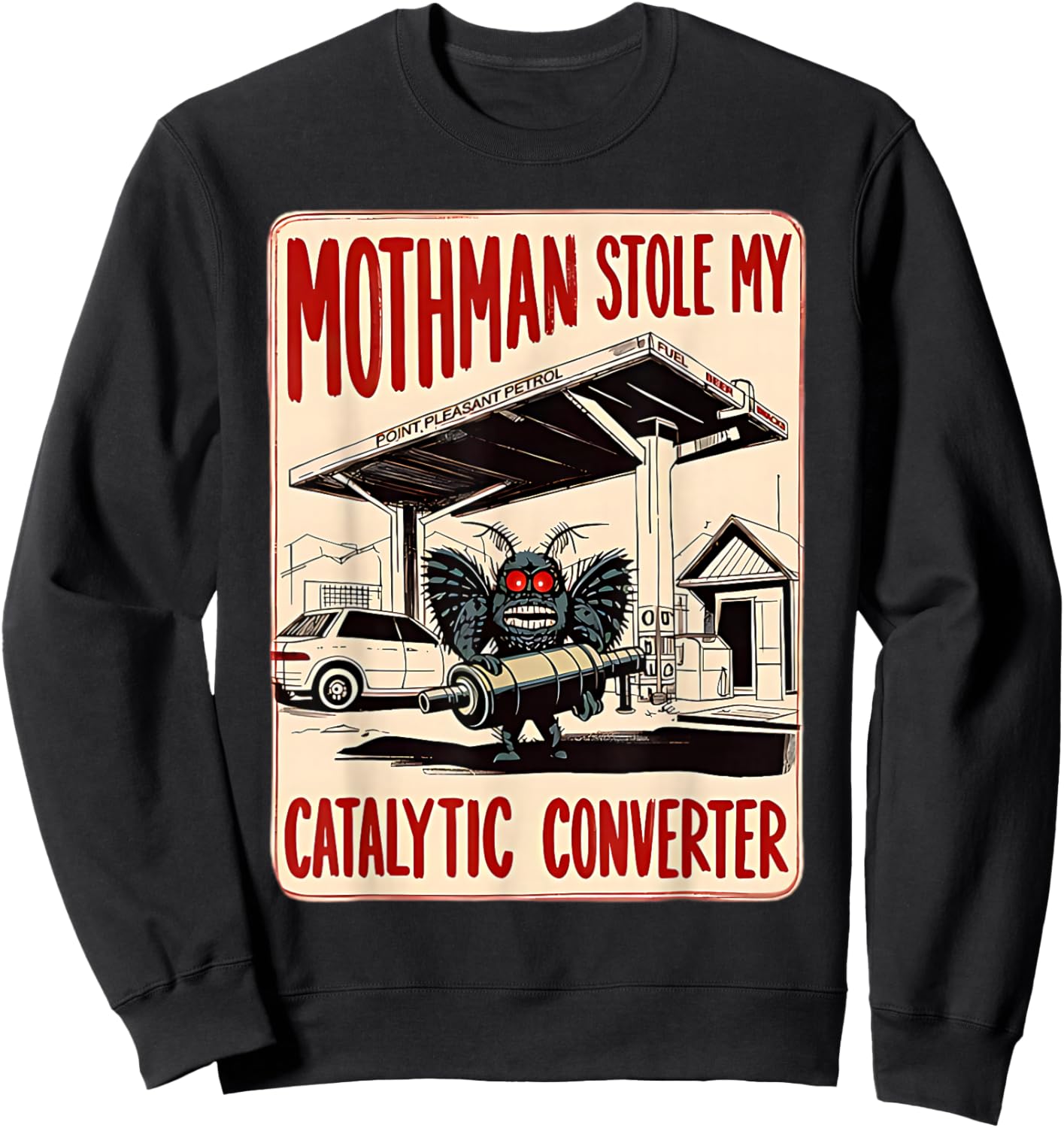 Mothman Stole My Catalytic Converter Funny Spooky Sweatshirt - Sweatshirt | Black
