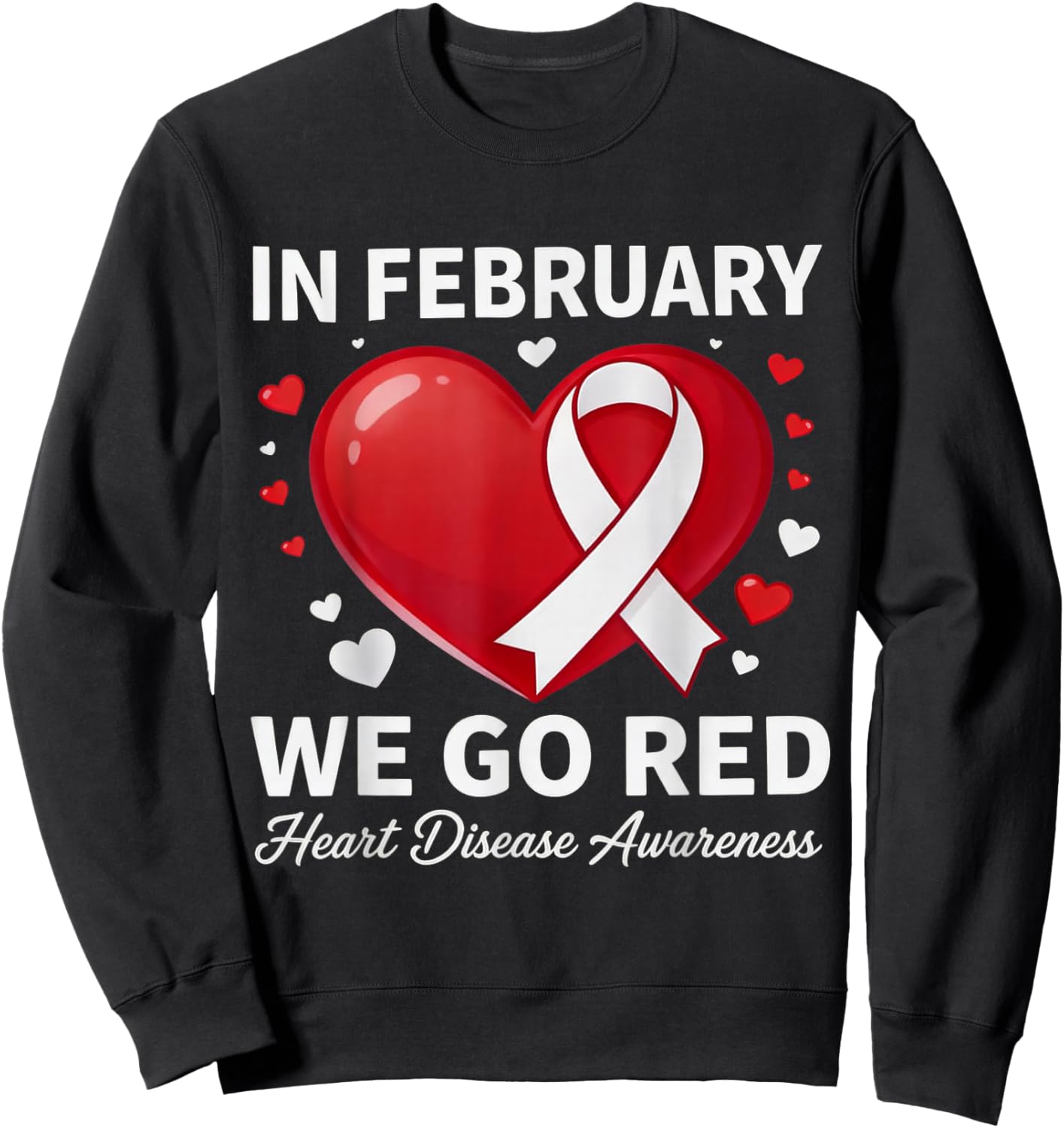in February Go Red Heart Disease Awareness Support Cardiac Sweatshirt - Sweatshirt | Black