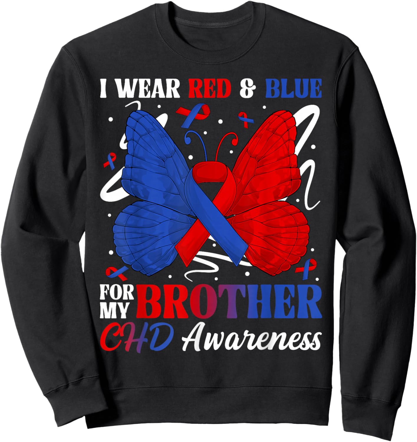 I Wear Red & Blue for My Brother CHD Awareness Month Butterf Sweatshirt - Sweatshirt | Black