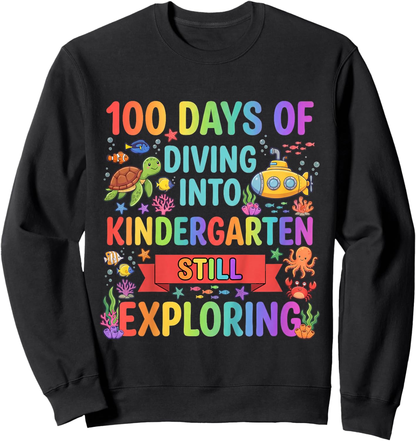 Kids 100 Day of School Diving Into Kindergarten Ocean Animals Art Sweatshirt - Sweatshirt | Black