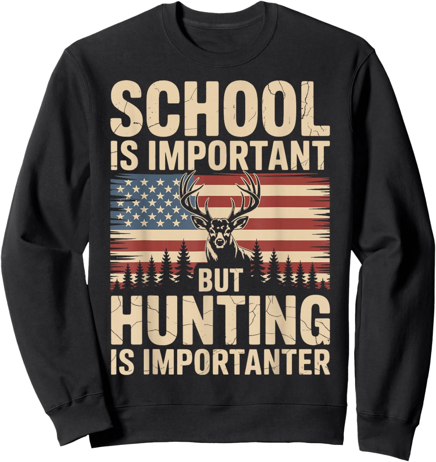 School is Important But Hunting is Importanter Sweatshirt - Sweatshirt | Black