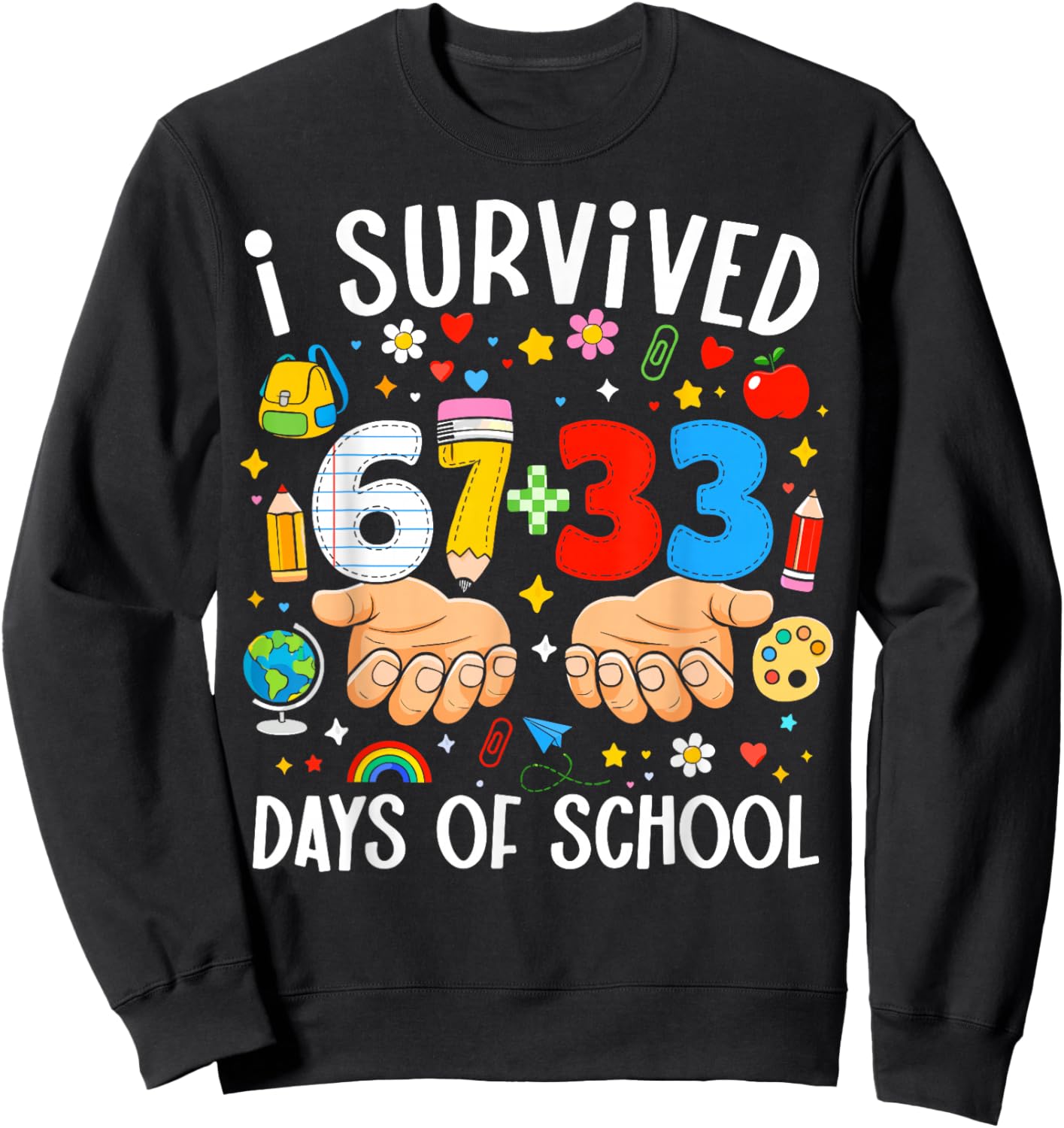 I Survived 67+33 Days of School Teacher 100 Days of School Sweatshirt - Sweatshirt | Black