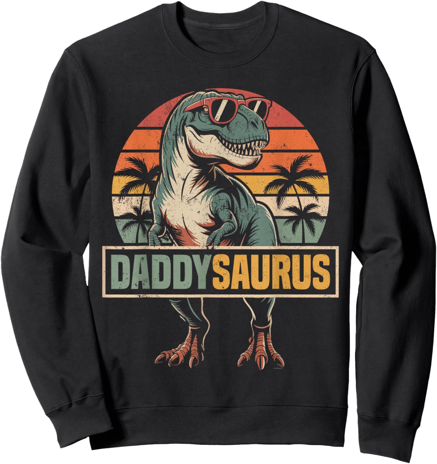 Daddysaurus T Rex Dinosaur Family Matching Birthday Dad Sweatshirt - Sweatshirt | Black