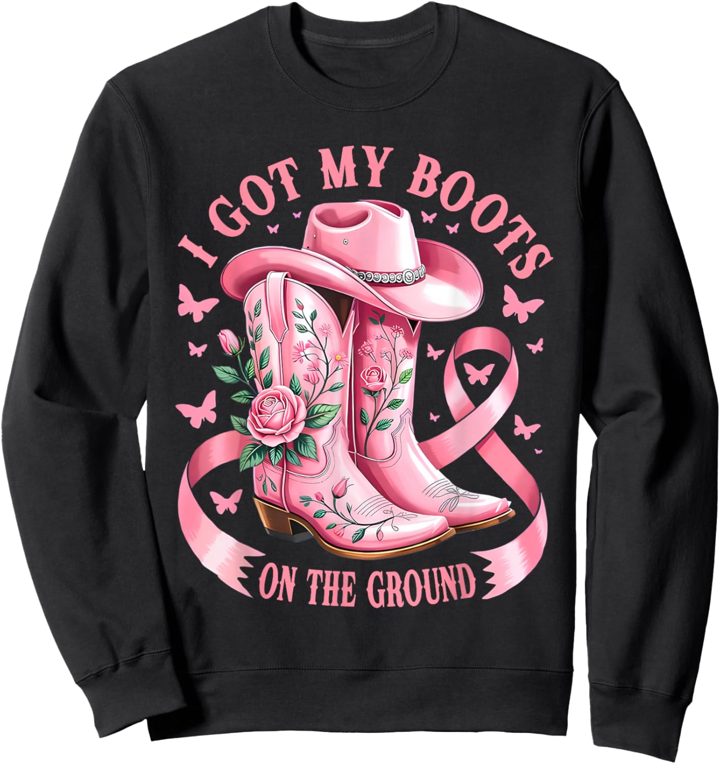 I Got My Boots On Ground Pink Breast Cancer Cowgirl Western Sweatshirt - Sweatshirt | Black