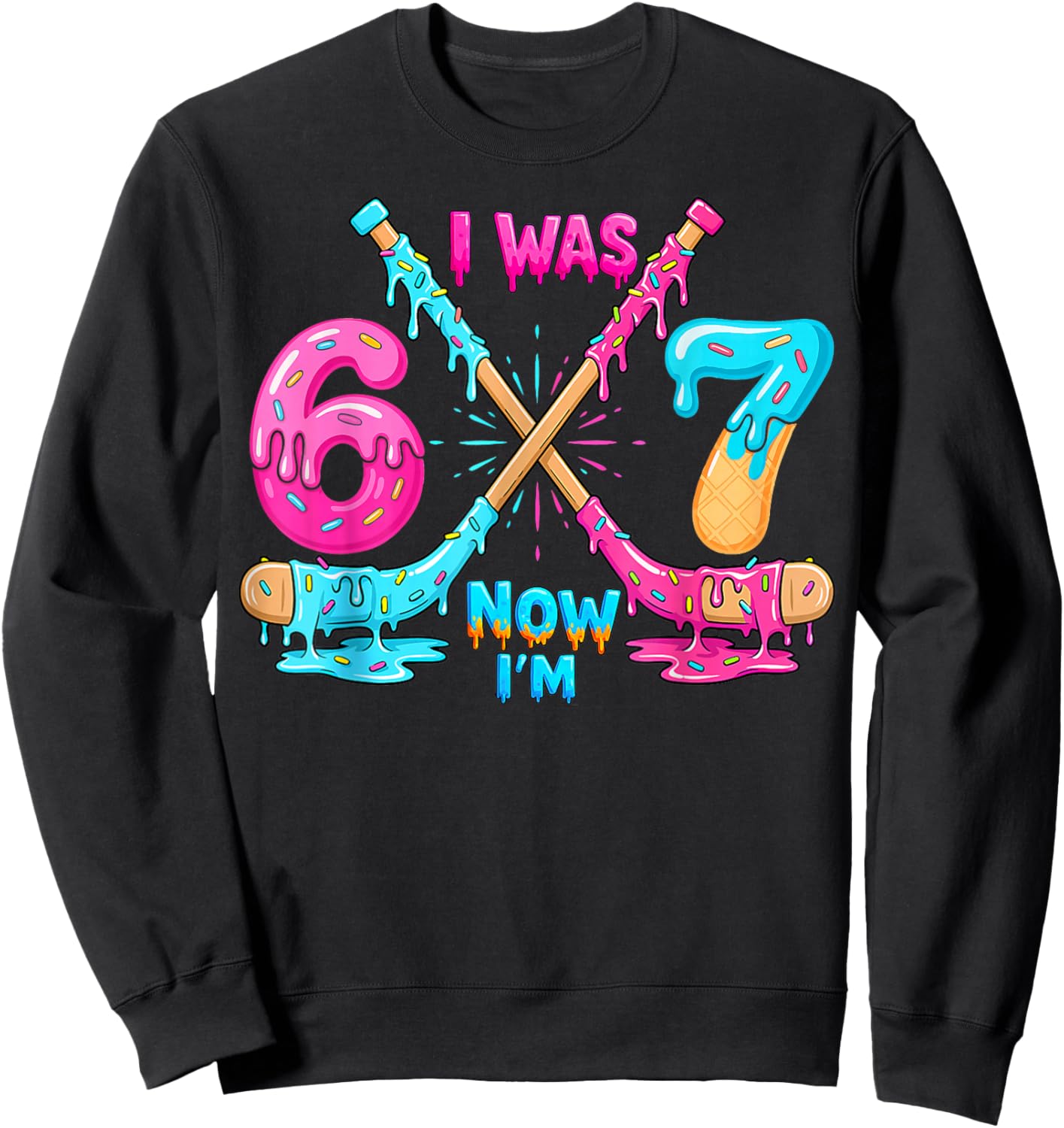 Funny Meme I was 6 Now I'm 7 Hockey Birthday Ice Cream Drip Sweatshirt - Sweatshirt | Black