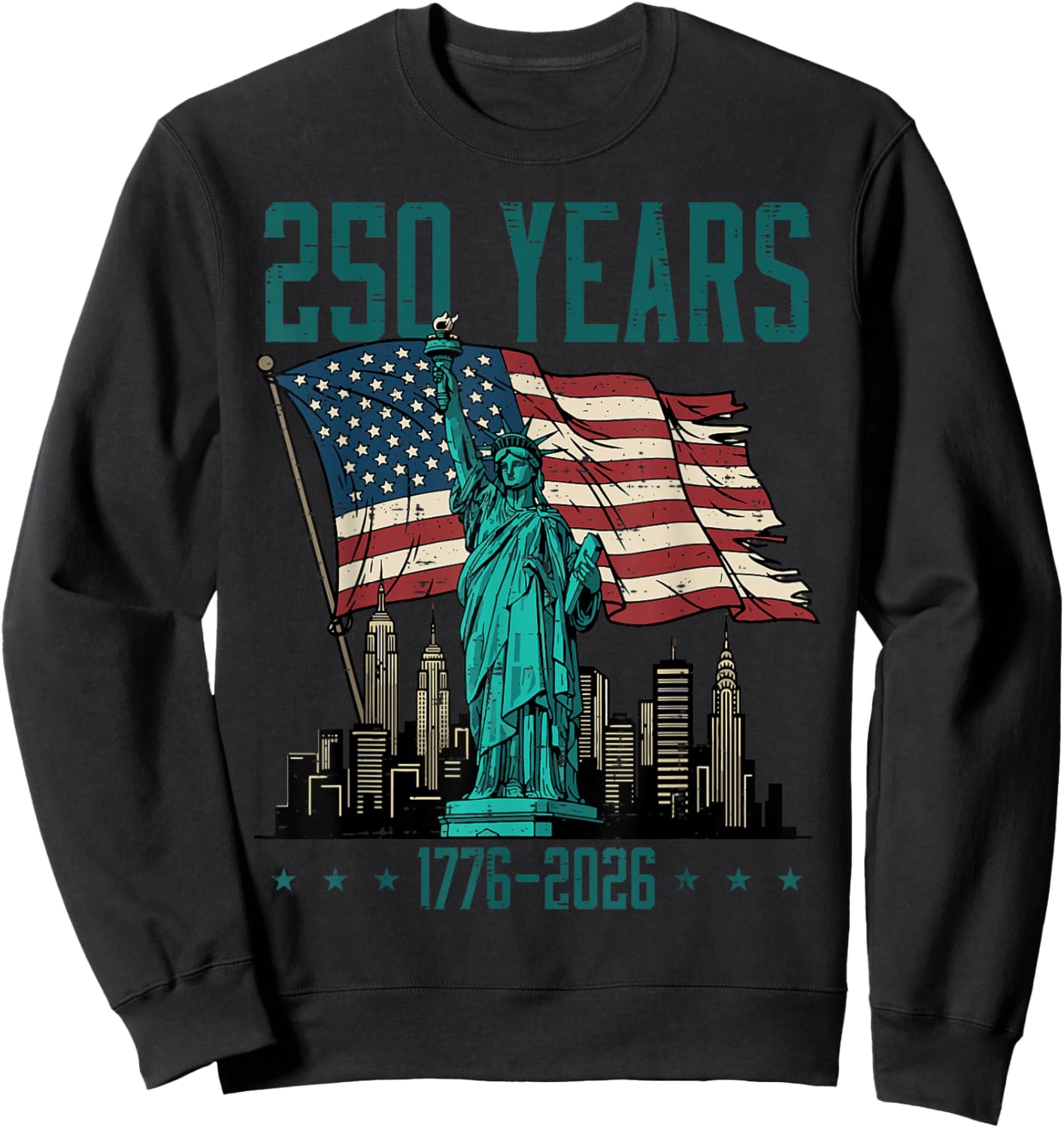 250 Years Statue of Liberty 250th Anniversary Women Men Kids Sweatshirt - Sweatshirt | Black