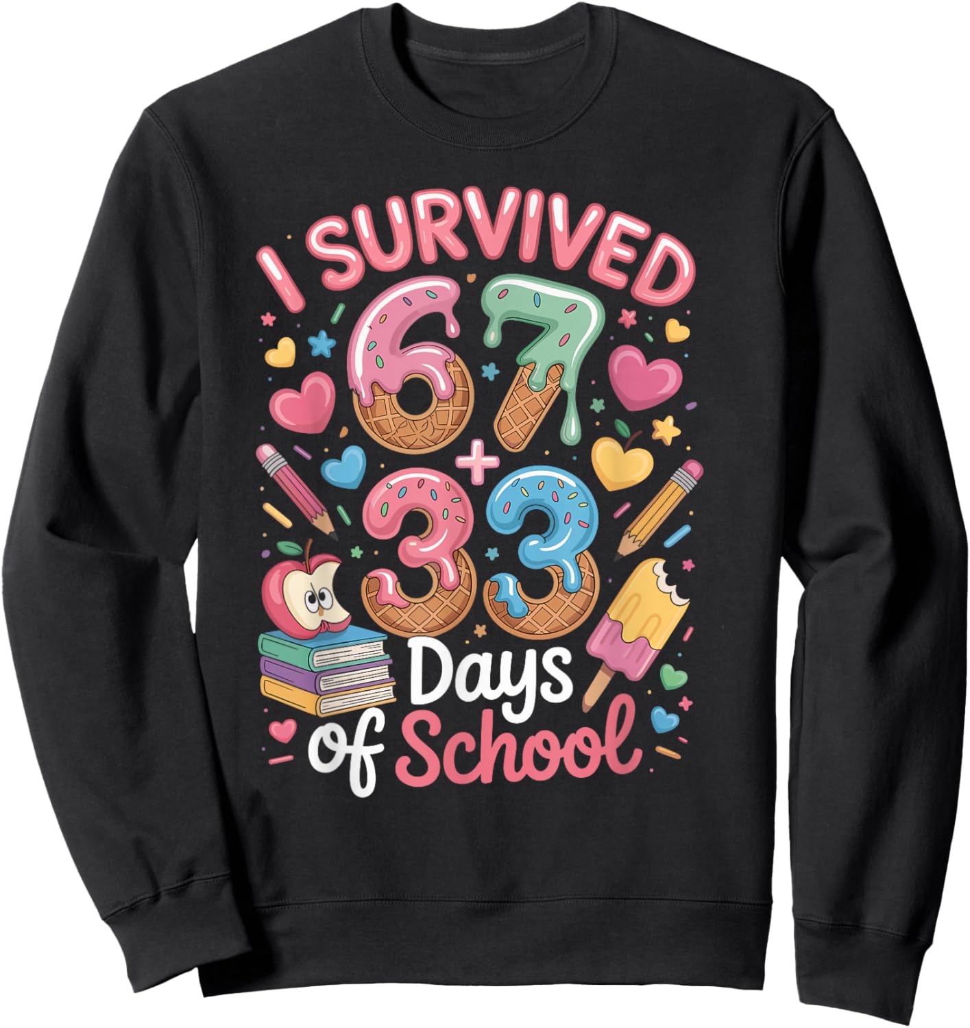 I Survived 100 Days of 67 100th Day of School Teachers Kids Sweatshirt - Sweatshirt | Black