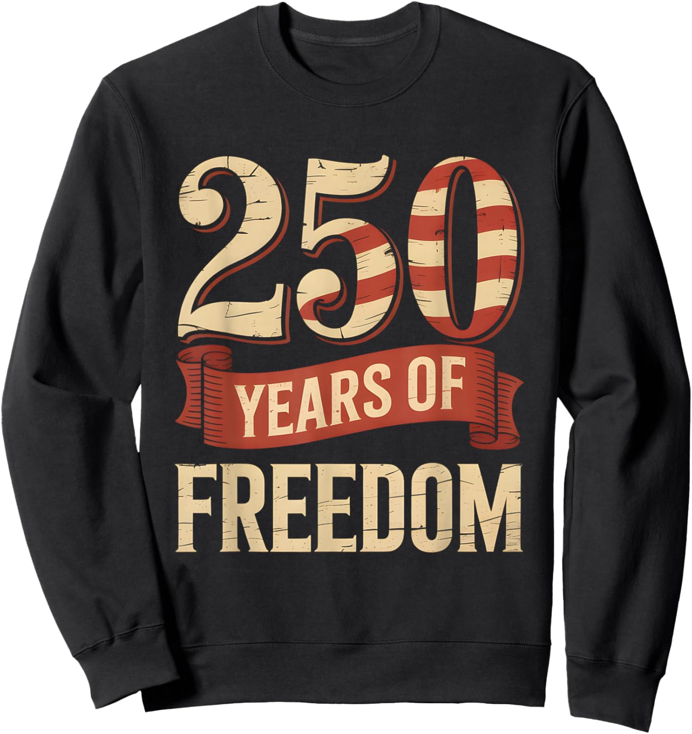 250 Years of Freedom | American 1776–2026 Patriotic Sweatshirt - Sweatshirt | Black
