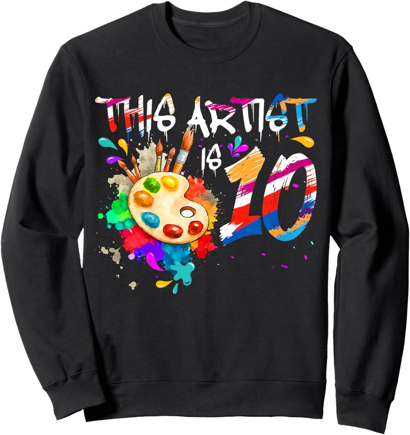 This Artist is 10 Years Old Birthday 10th Painting Art Party Sweatshirt - Sweatshirt | Black