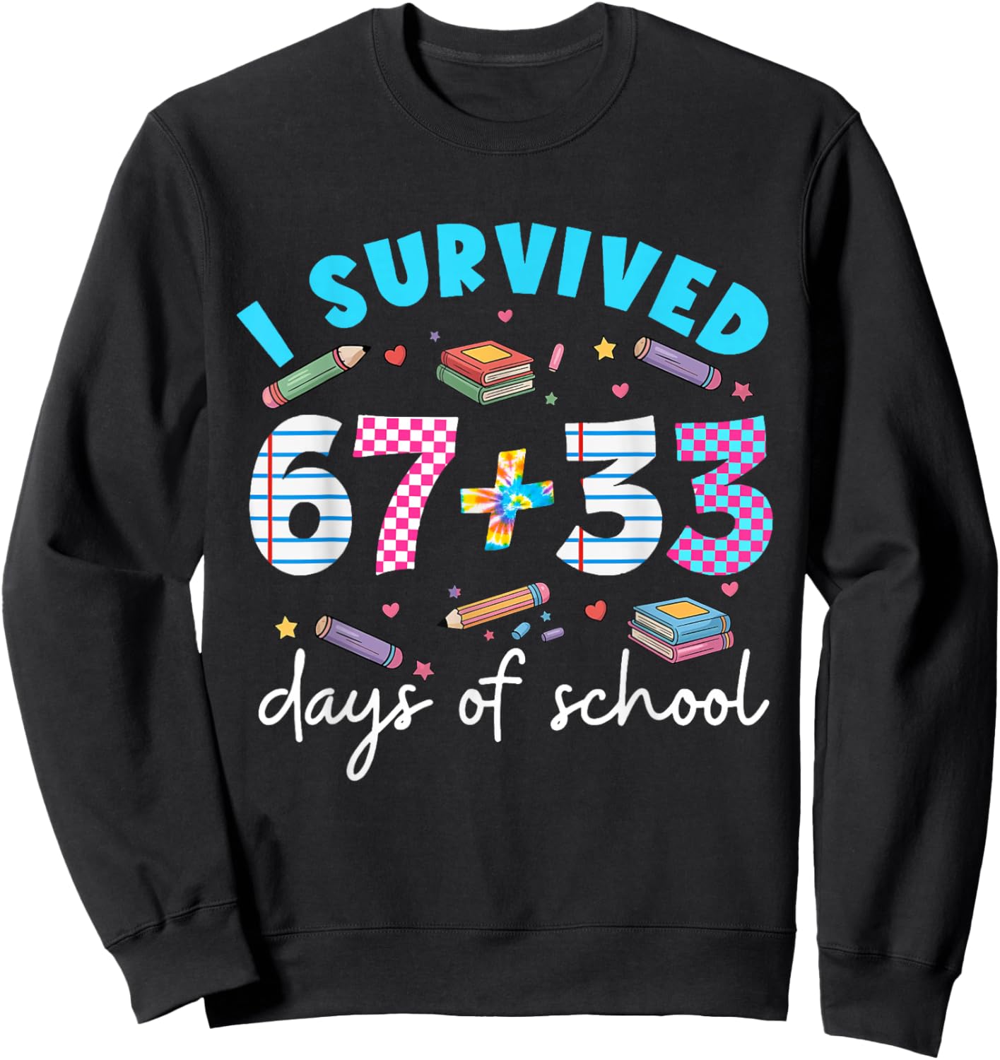 I Survived 67 33 Days of School for Teachers Kids 100th Day Sweatshirt - Sweatshirt | Black