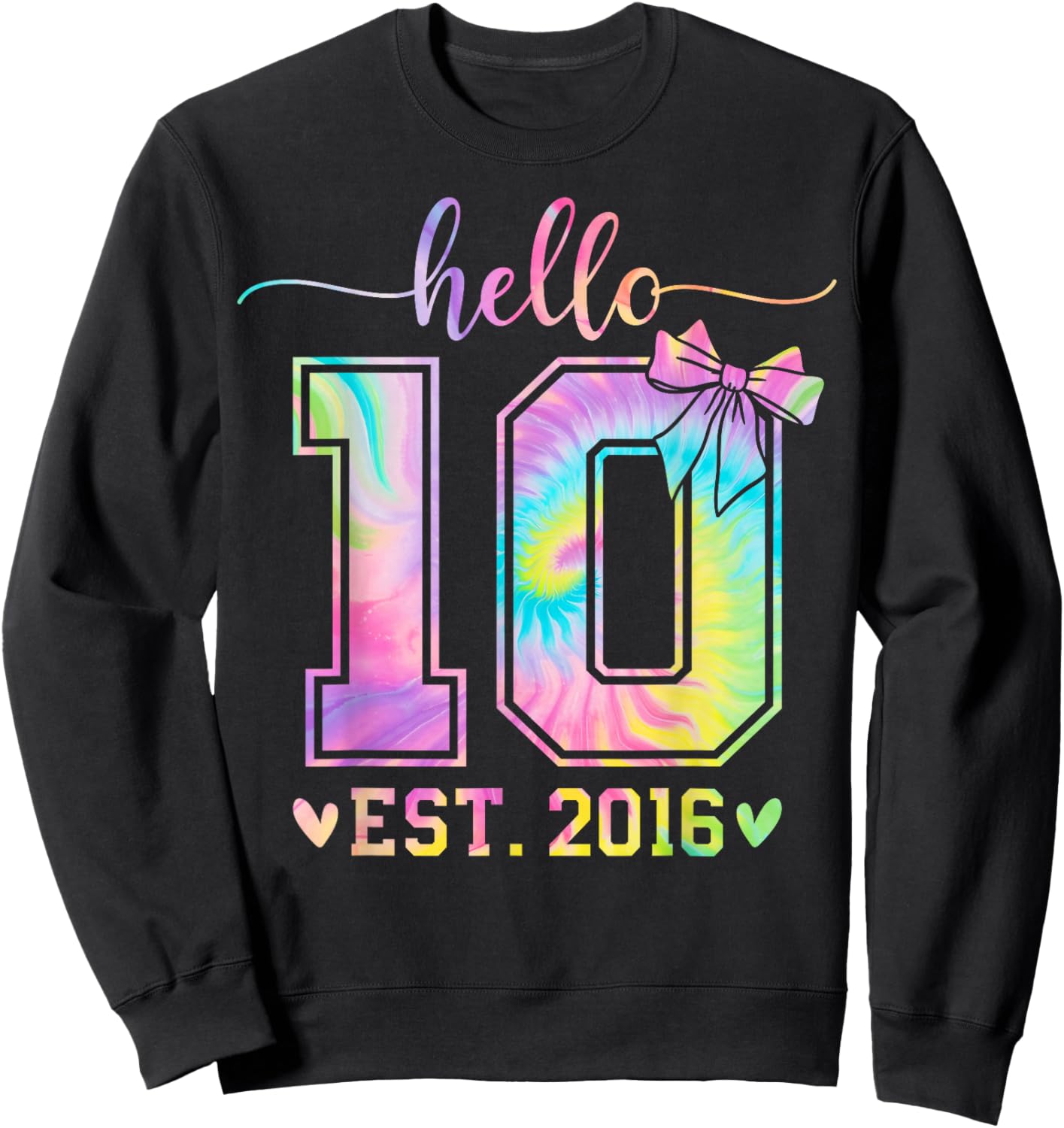 Hello Ten EST 2016 10th Birthday Coquette Bow 10 Year Girl Sweatshirt - Sweatshirt | Black