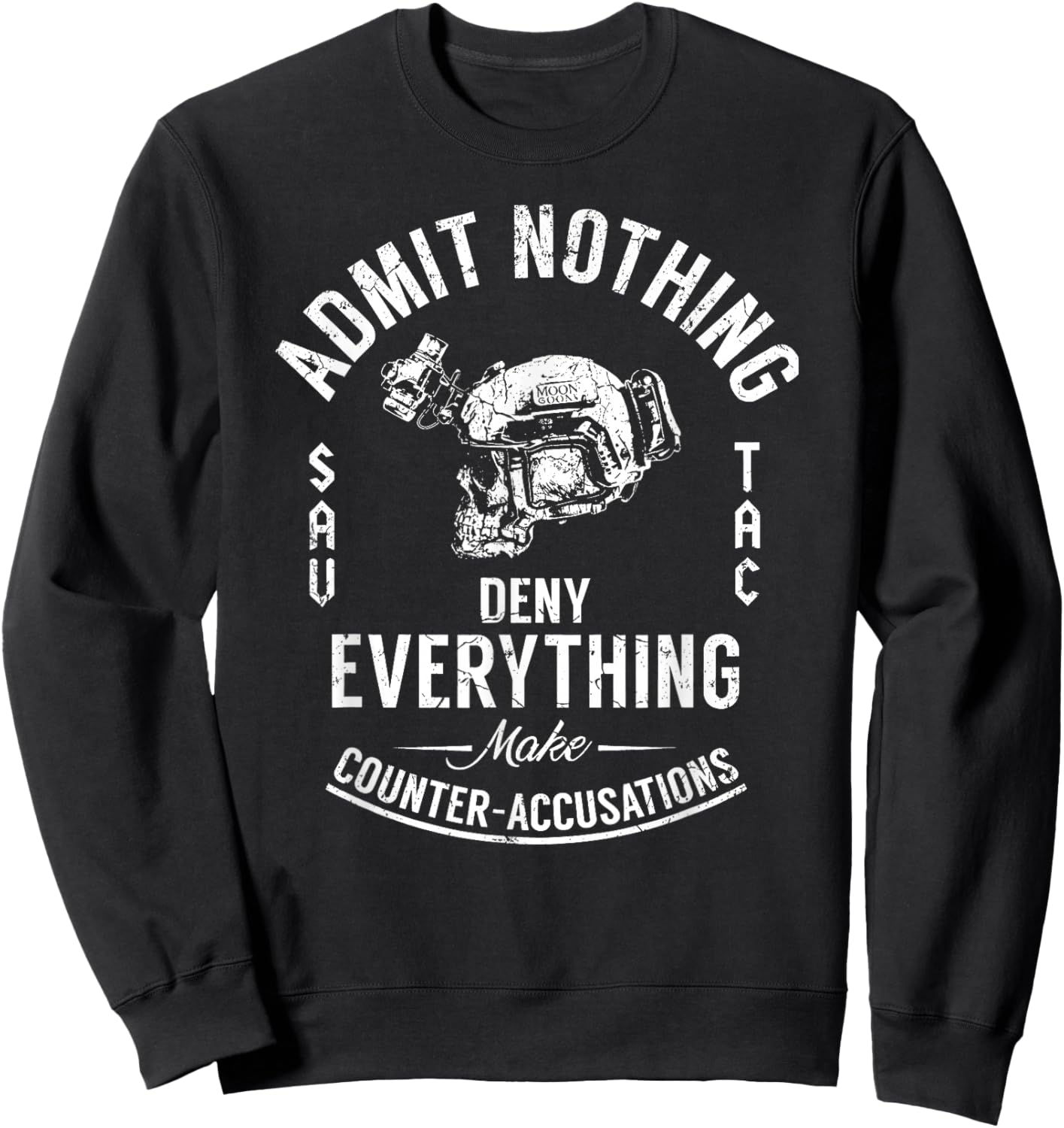 Admit Nothing Deny Everything Make Counter Accusations Sweatshirt - Sweatshirt | Black