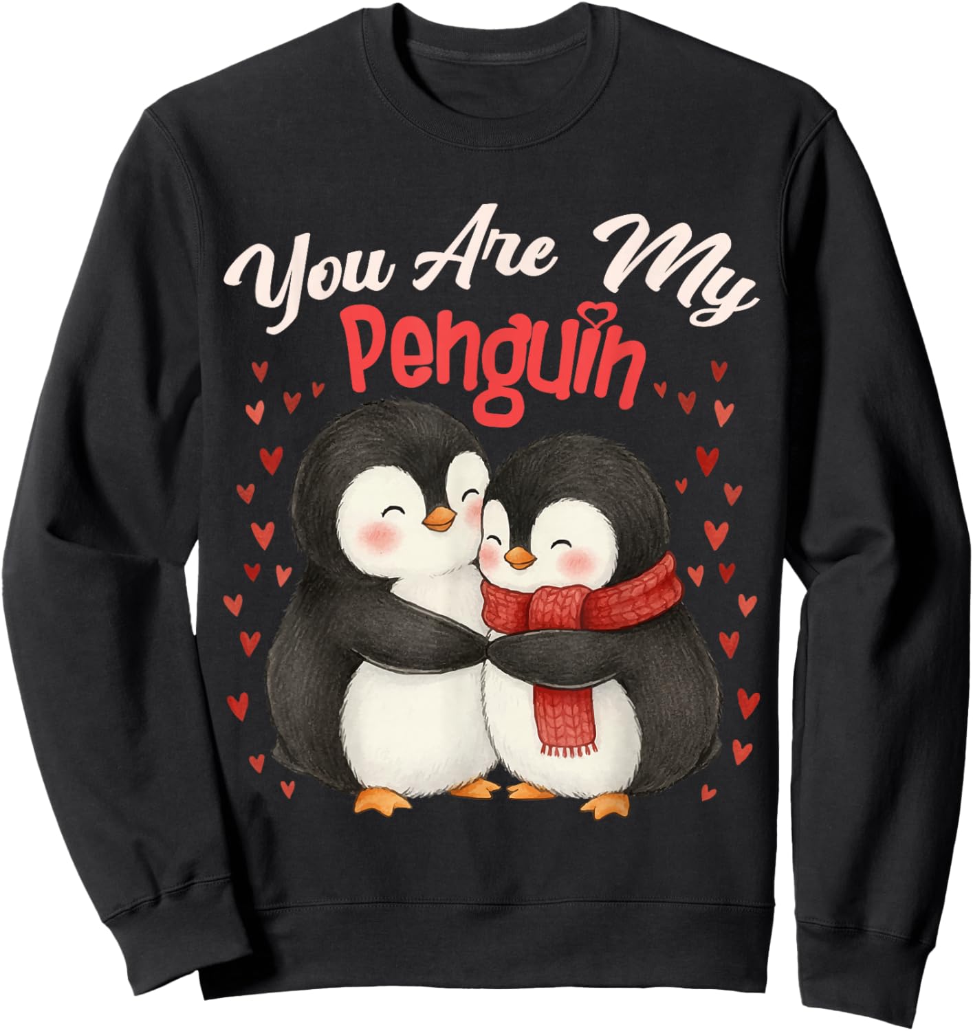 Cute You are My Penguin Couple Funny Valentines Day Sweatshirt - Sweatshirt | Black