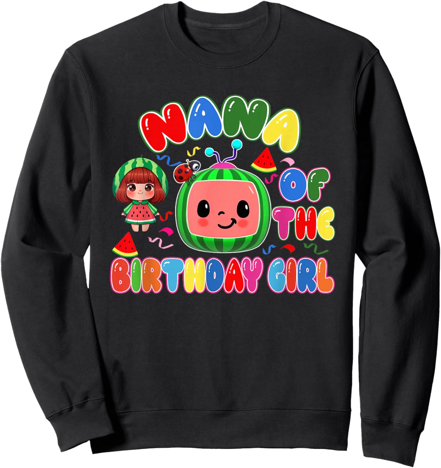 Nana of The Birthday Girl Melon Family Matching Funny Sweatshirt - Sweatshirt | Black