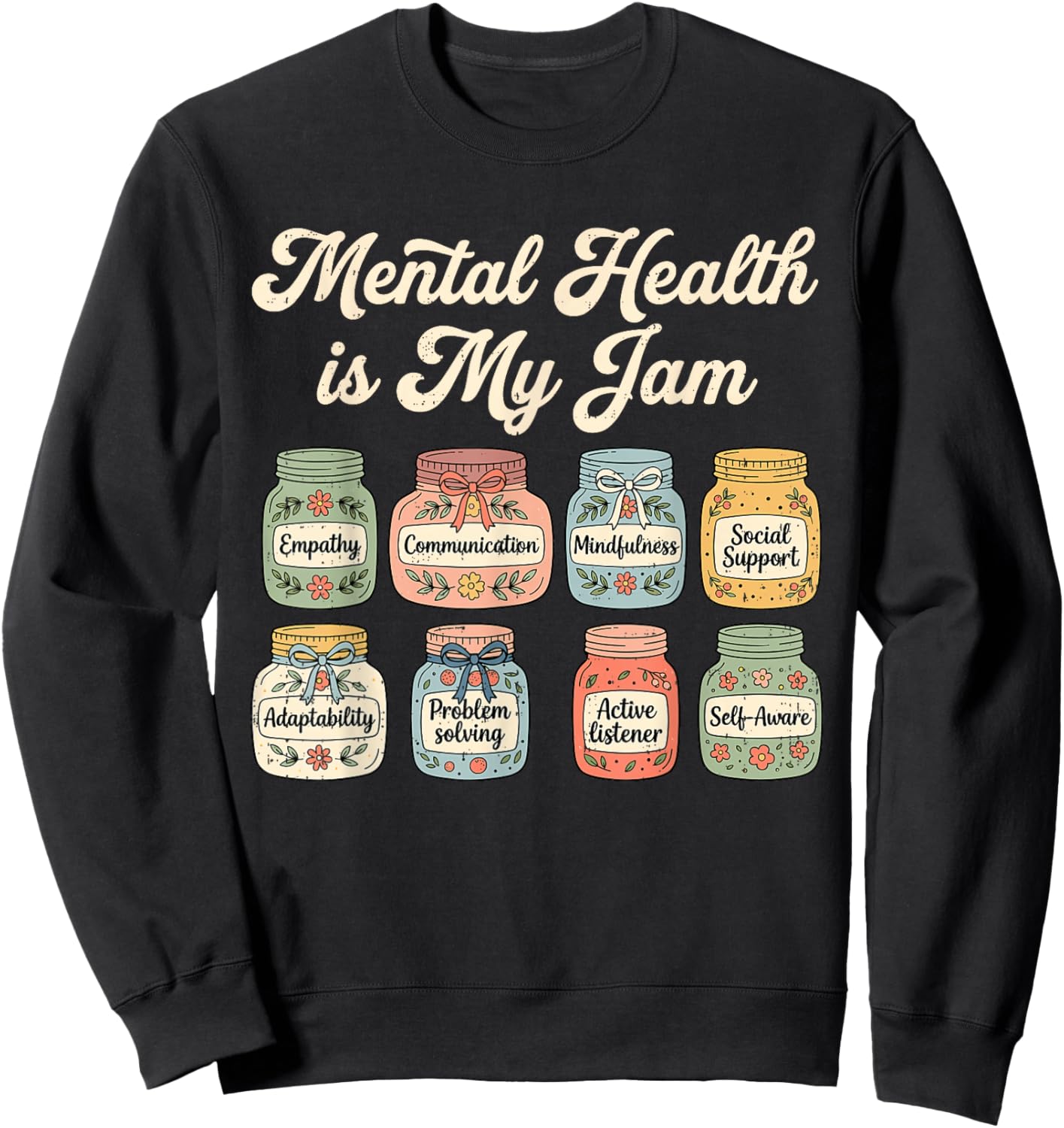 Mental Health is My Jam Mental Health Awareness Counselor Sweatshirt - Sweatshirt | Black