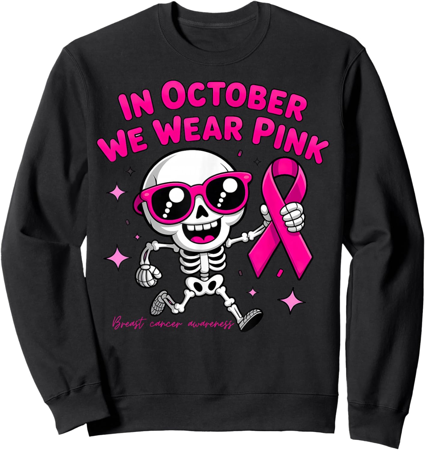 Breast Cancer Awareness Fighter Skeleton Pink Sunglasses Sweatshirt - Sweatshirt | Black