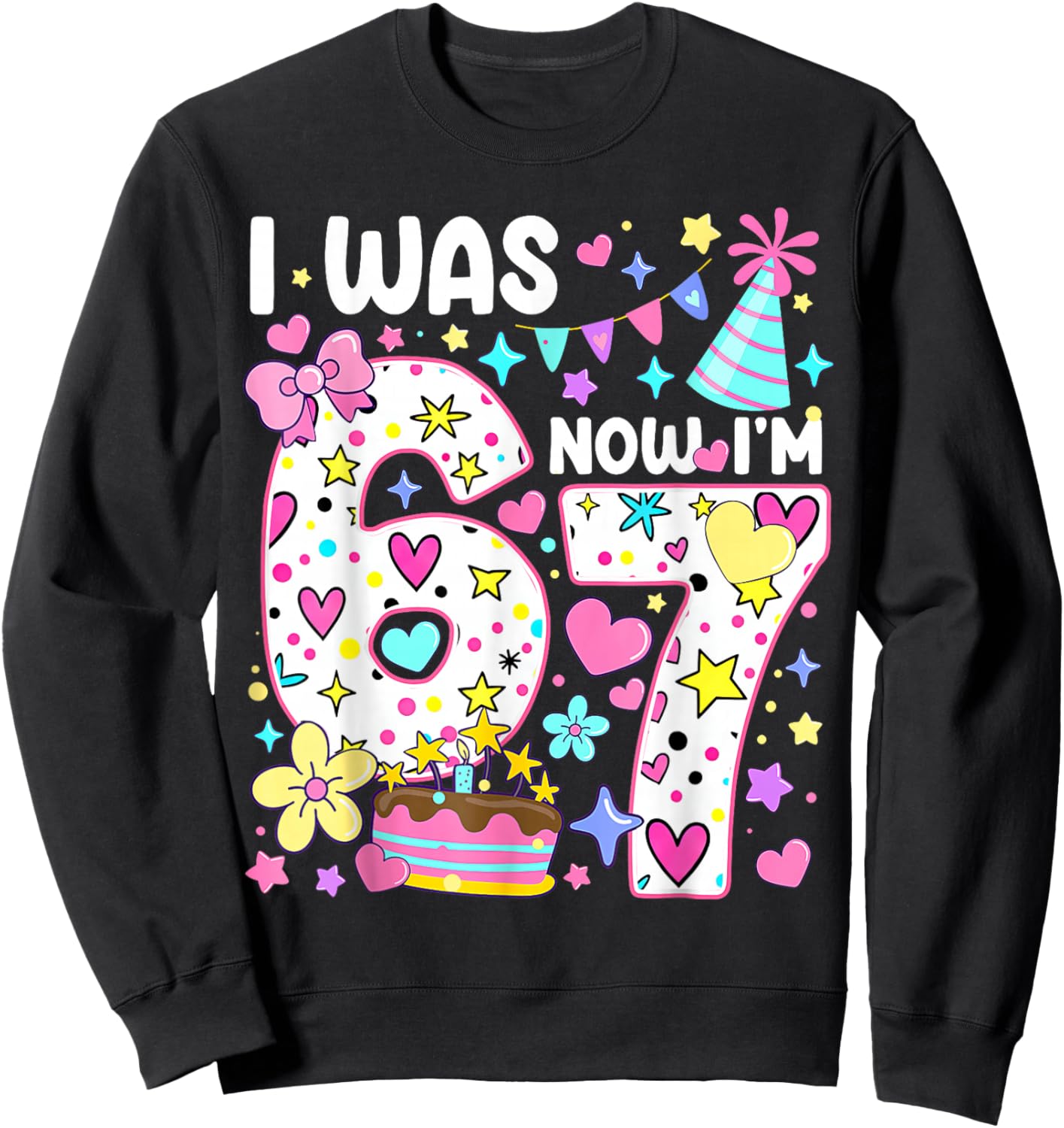7th Birthday Girl Funny Six Seven I was 6 Now I'm 7 Year Old Sweatshirt - Sweatshirt | Black