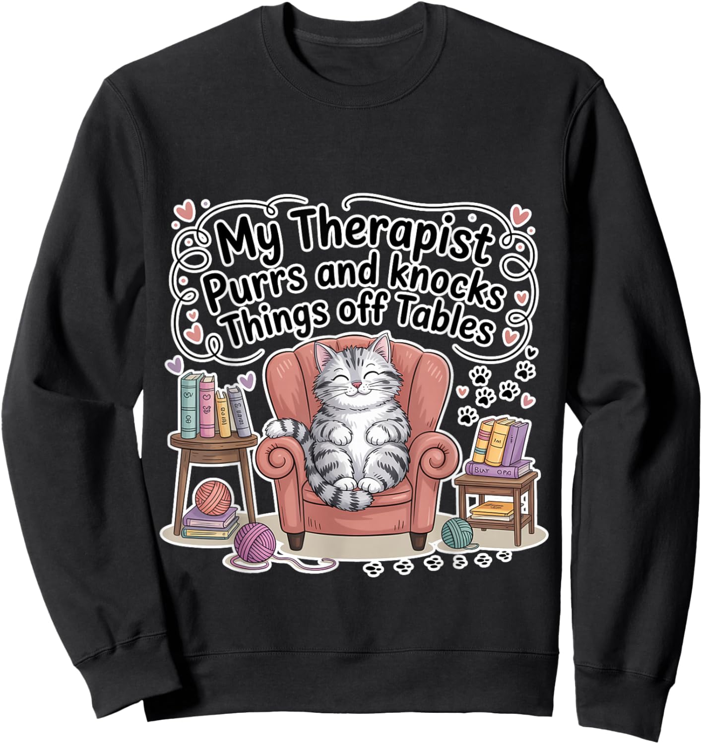 My Therapist Purrs and Knocks Things Off Tables Sweatshirt - Sweatshirt | Black
