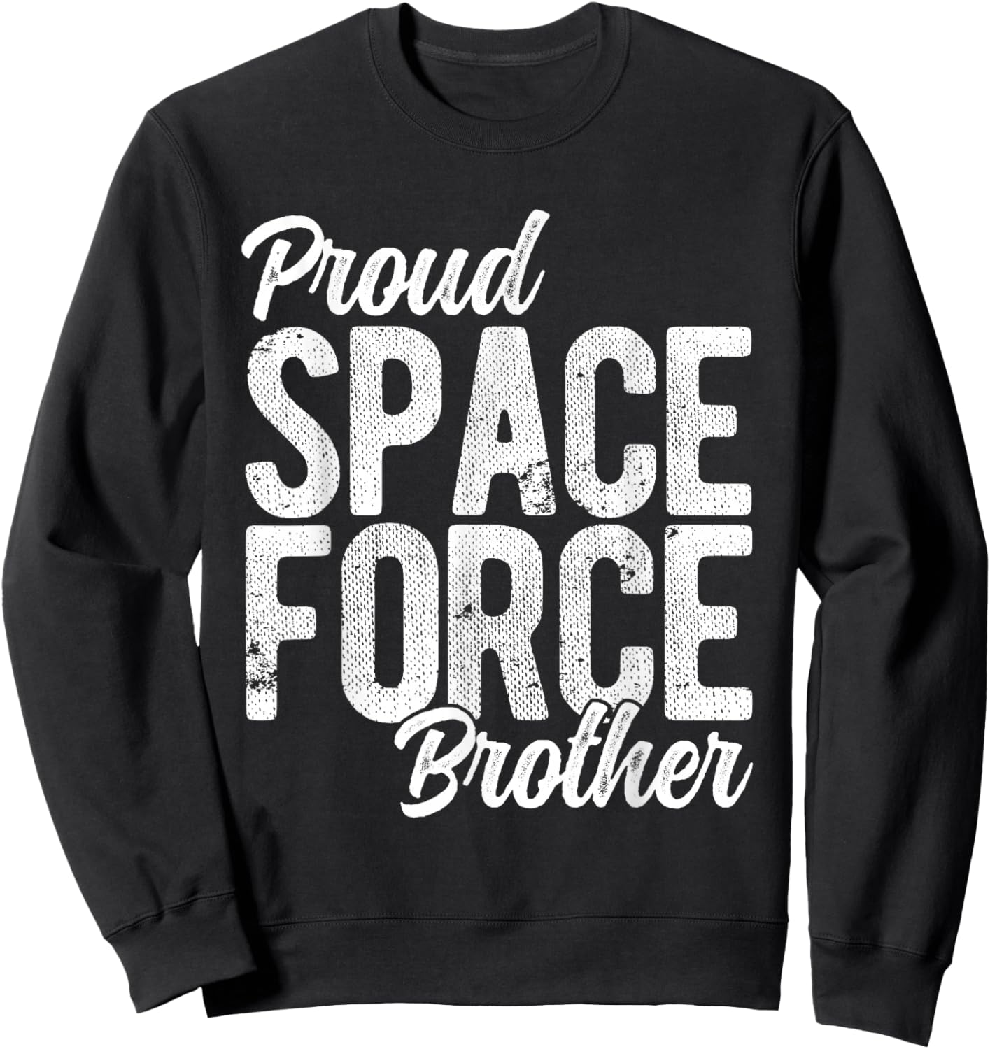 Proud Space Force Brother Sweatshirt - Sweatshirt | Black