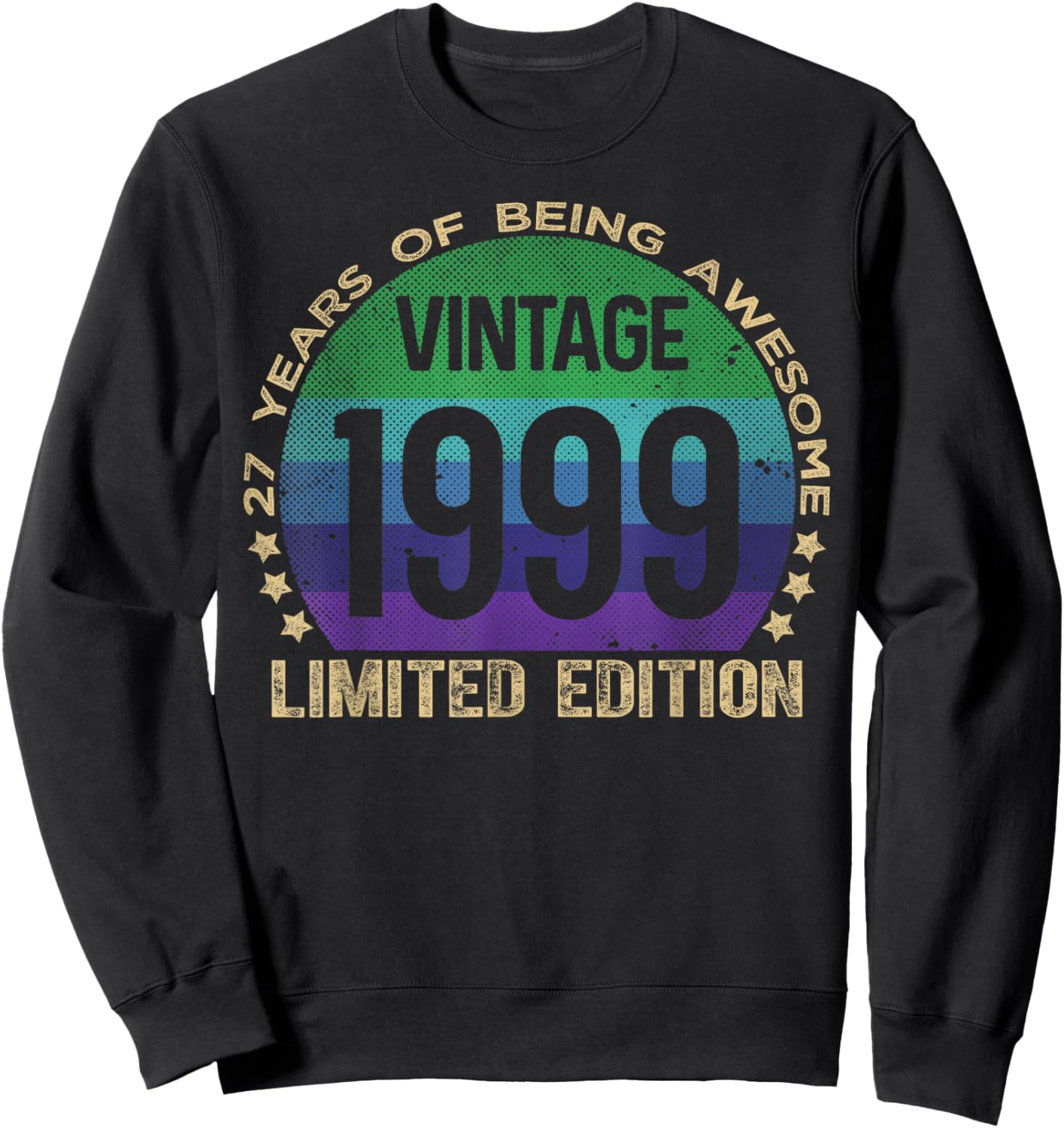27 Year Old Gifts Vintage 1999 Limited Edition 27th Birthday Sweatshirt - Sweatshirt | Black