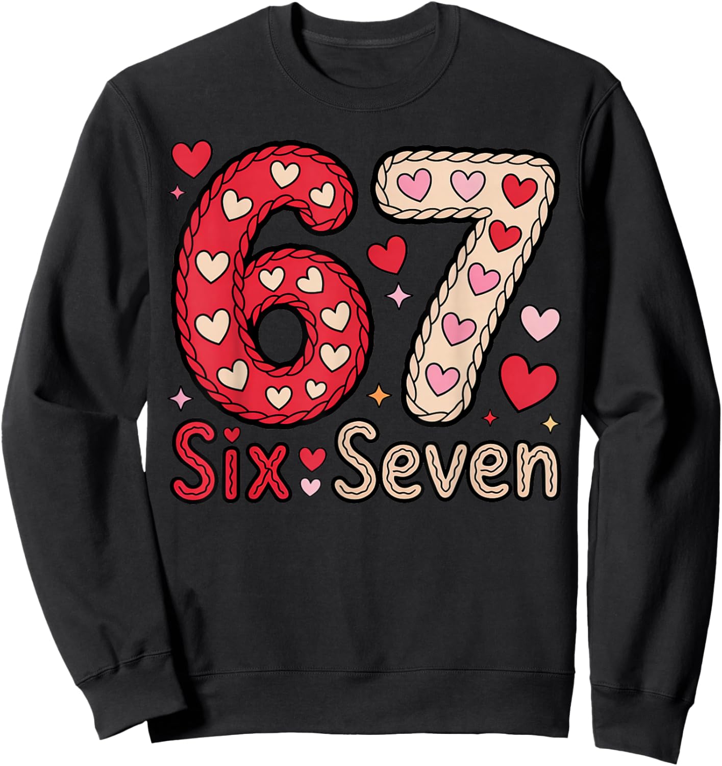 Valentines Funny 67 Six Seven Meme 6 7 Boys Girls Teens Sweatshirt - Sweatshirt | Black