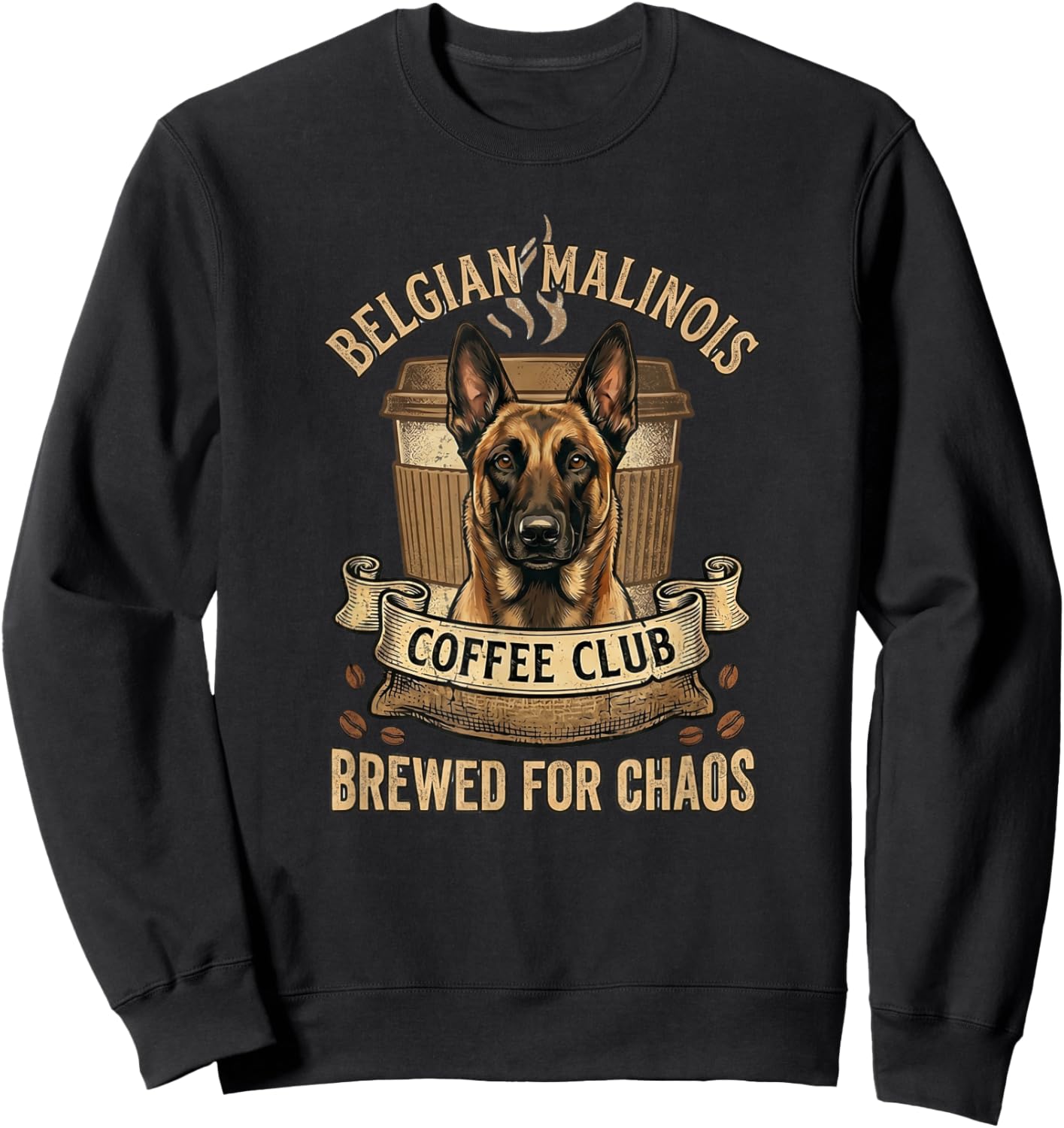 Belgian Malinois Retro Funny - Brewed for Chaos Sweatshirt - Sweatshirt | Black