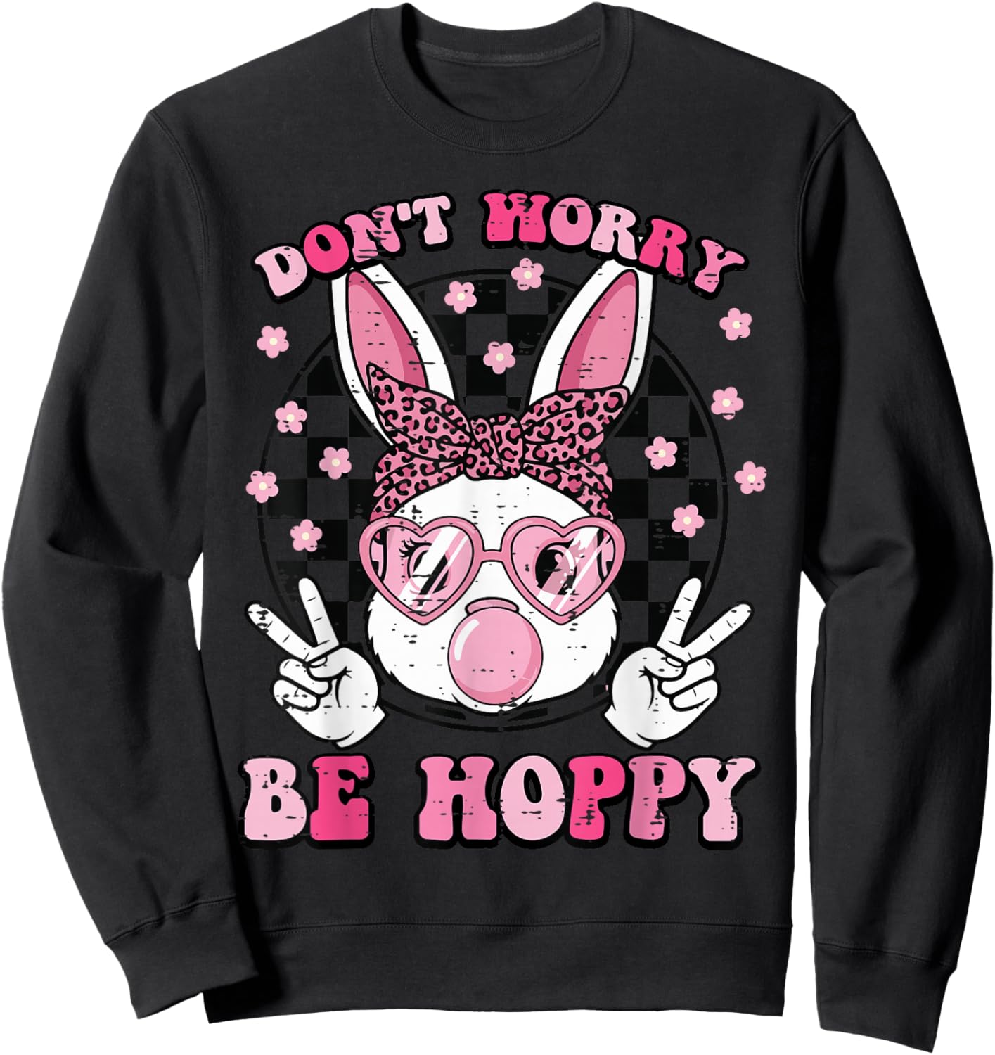 Bunny Gum Dont Worry Be Hoppy Cute Easter Girls Kids Women Sweatshirt - Sweatshirt | Black