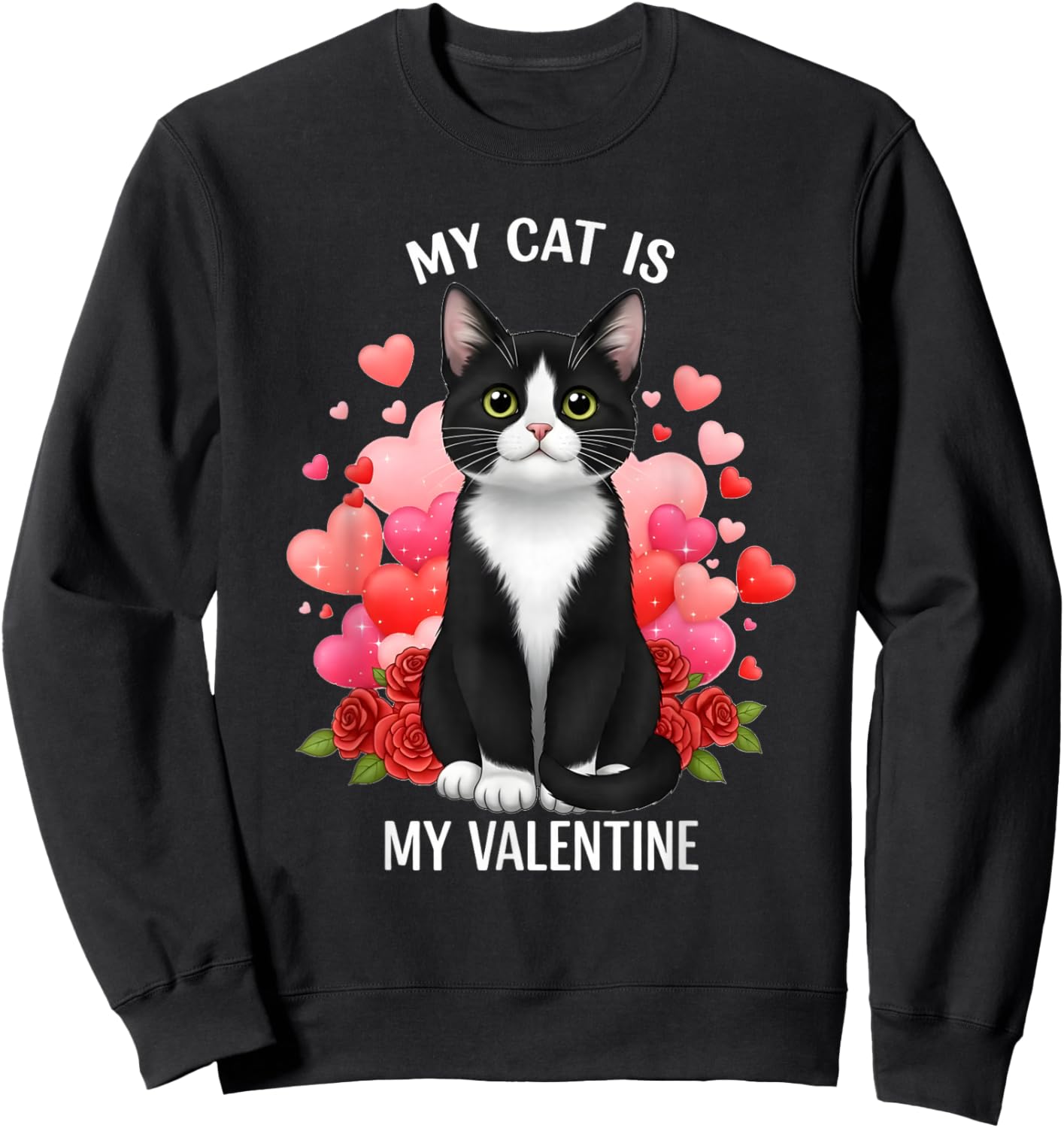 My Cat is My Valentine Tuxedo Cat Lover Women Girls Sweatshirt - Sweatshirt | Black