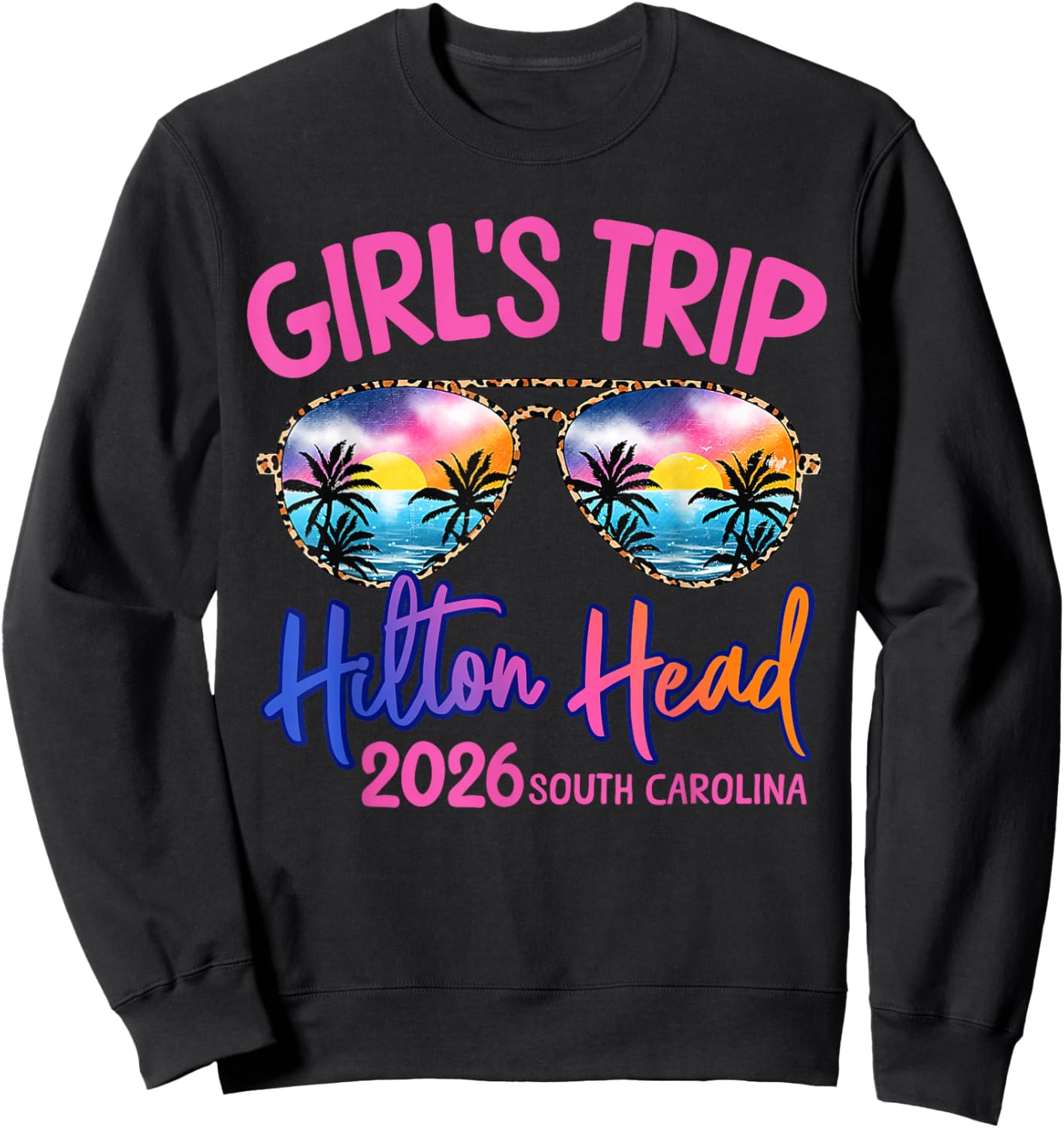 Girls Trip Hilton Head 2026 Weekend Vacation Beach Group Sweatshirt - Sweatshirt | Black