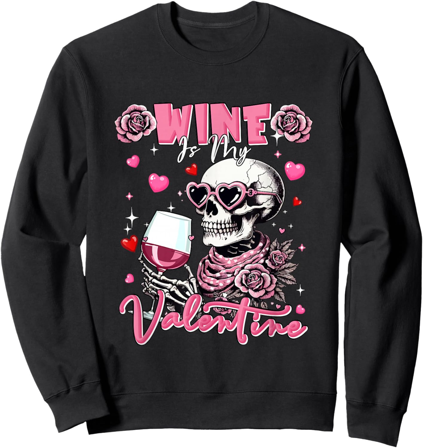 Wine is My Valentine Skull Sunglasses Hearts Drinker Sweatshirt - Sweatshirt | Black