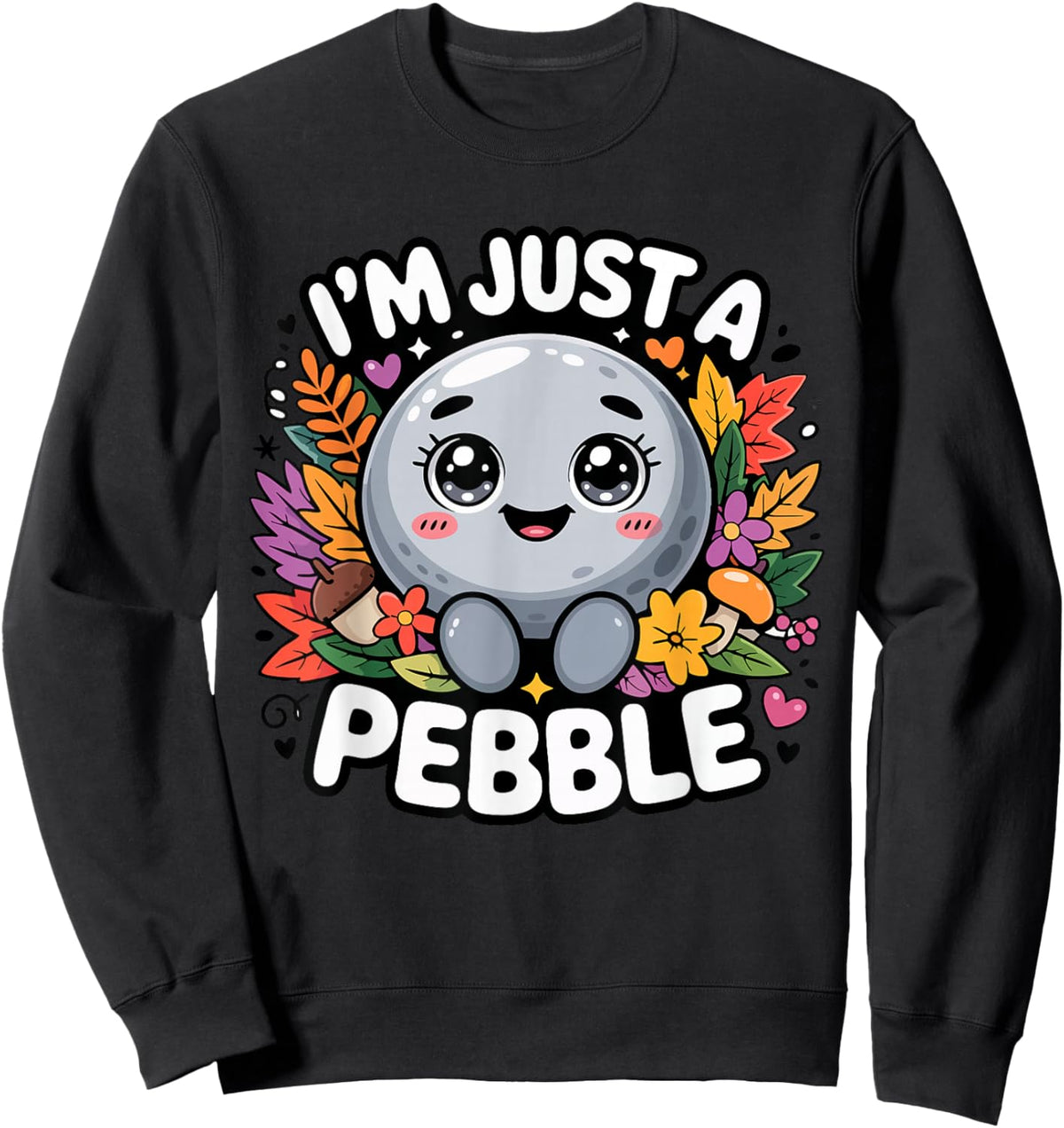 I'm Just a Pebble Sweatshirt - Sweatshirt | Black